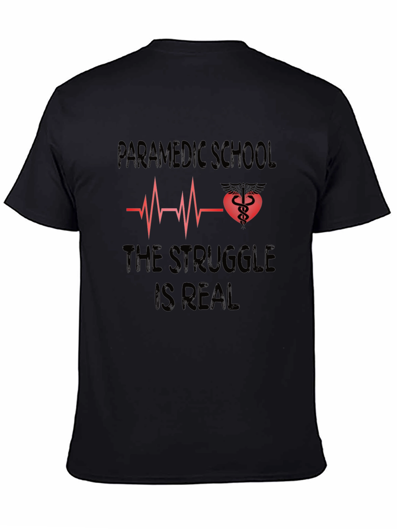 Paramedic School T-Shirt: The Struggle Is Real