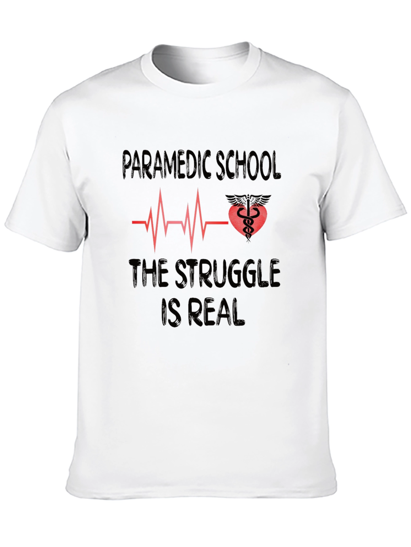Paramedic School T-Shirt: The Struggle Is Real