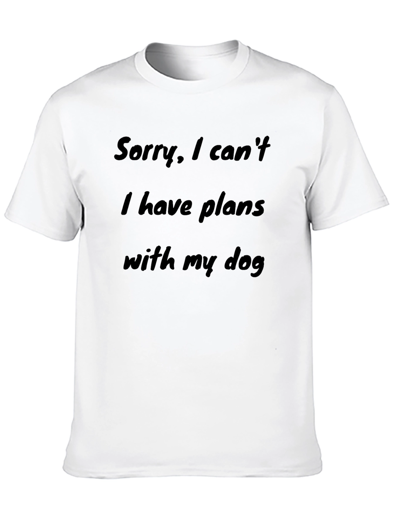Dog Lover T-Shirt - Sorry Plans with Dog
