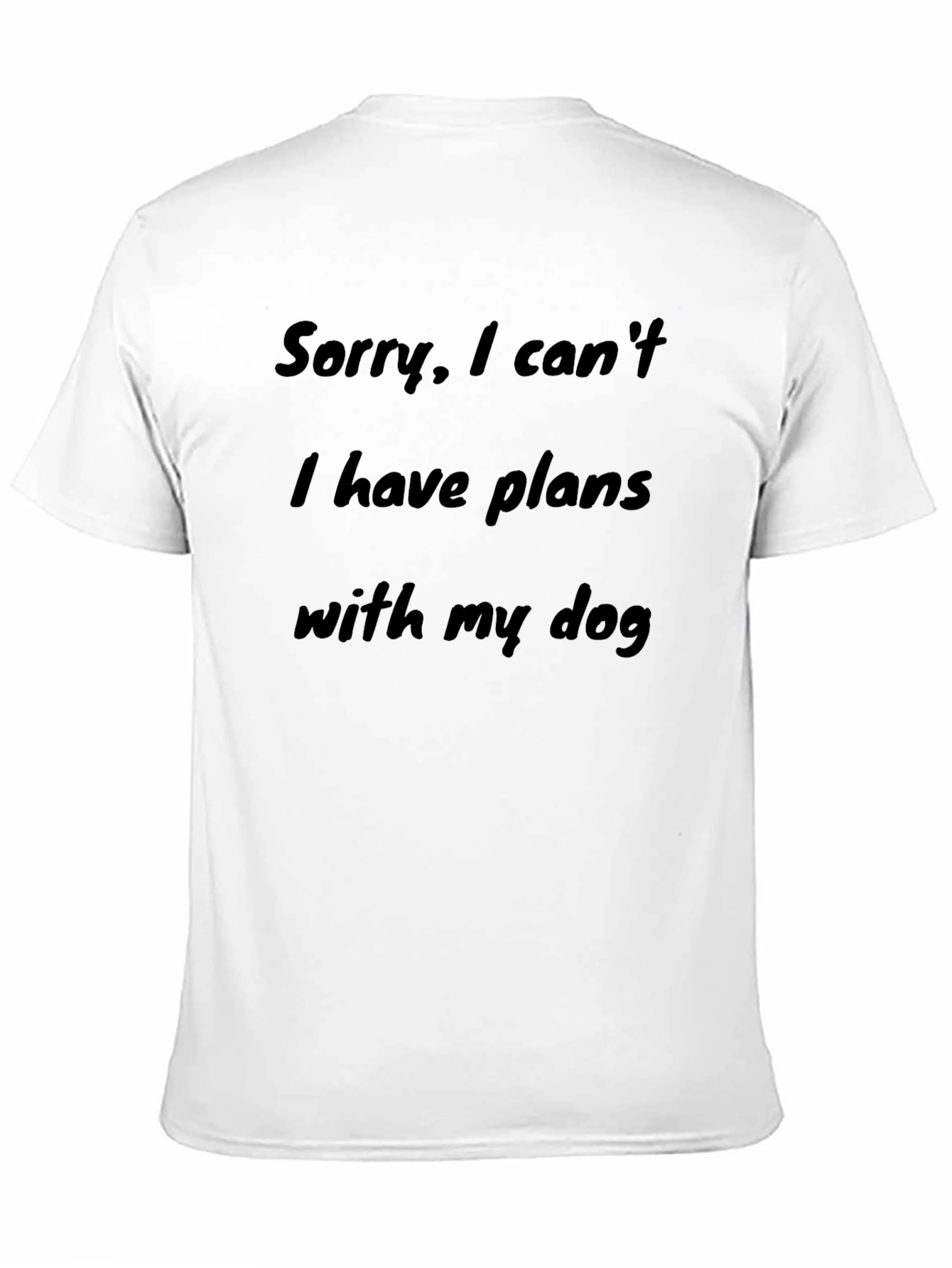 Dog Lover T-Shirt - Sorry Plans with Dog