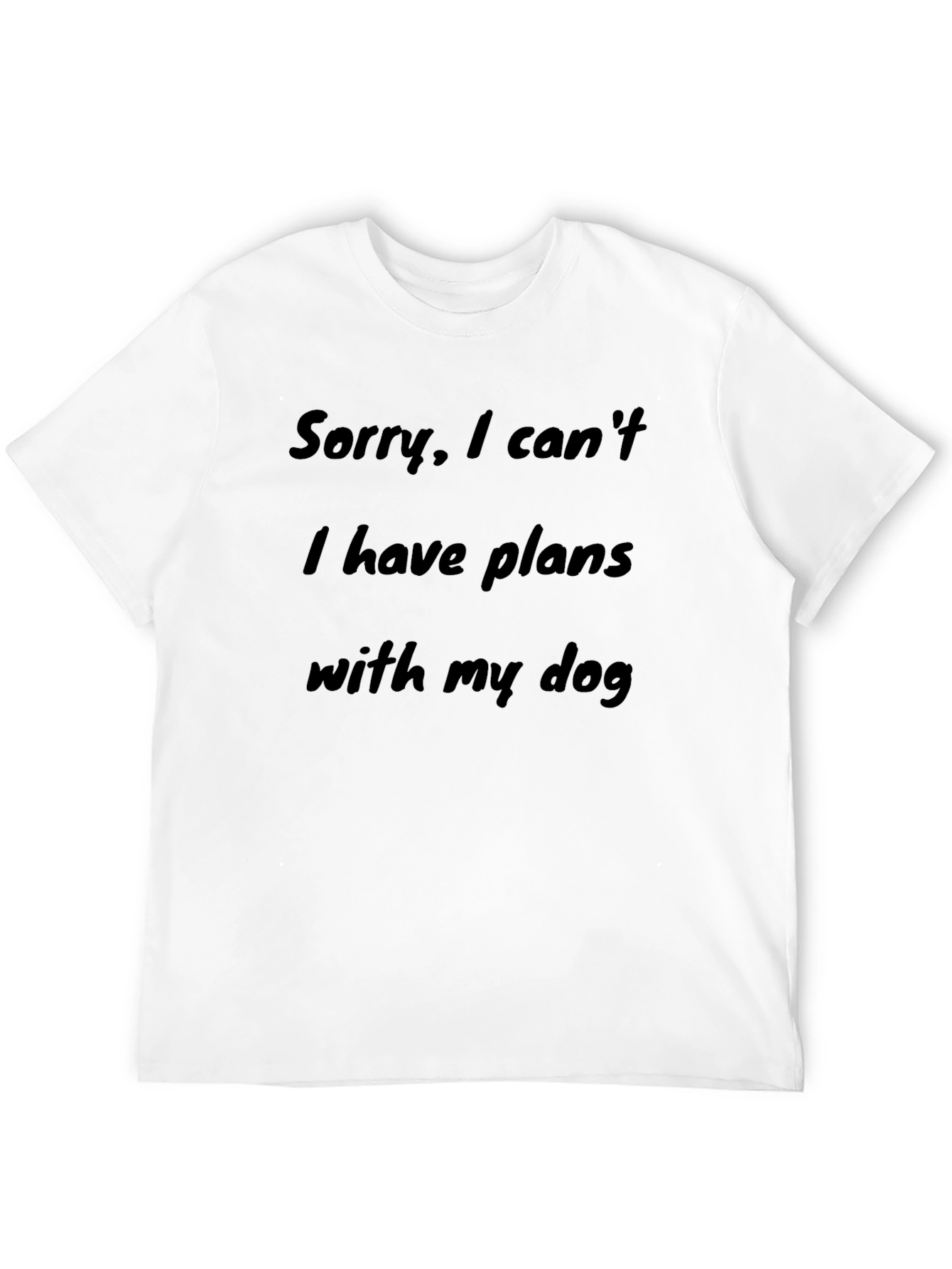 Dog Lover T-Shirt - Sorry Plans with Dog