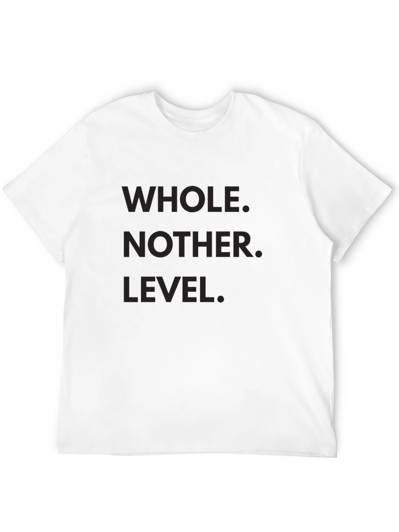 Whole Nother Level Graphic T-Shirt