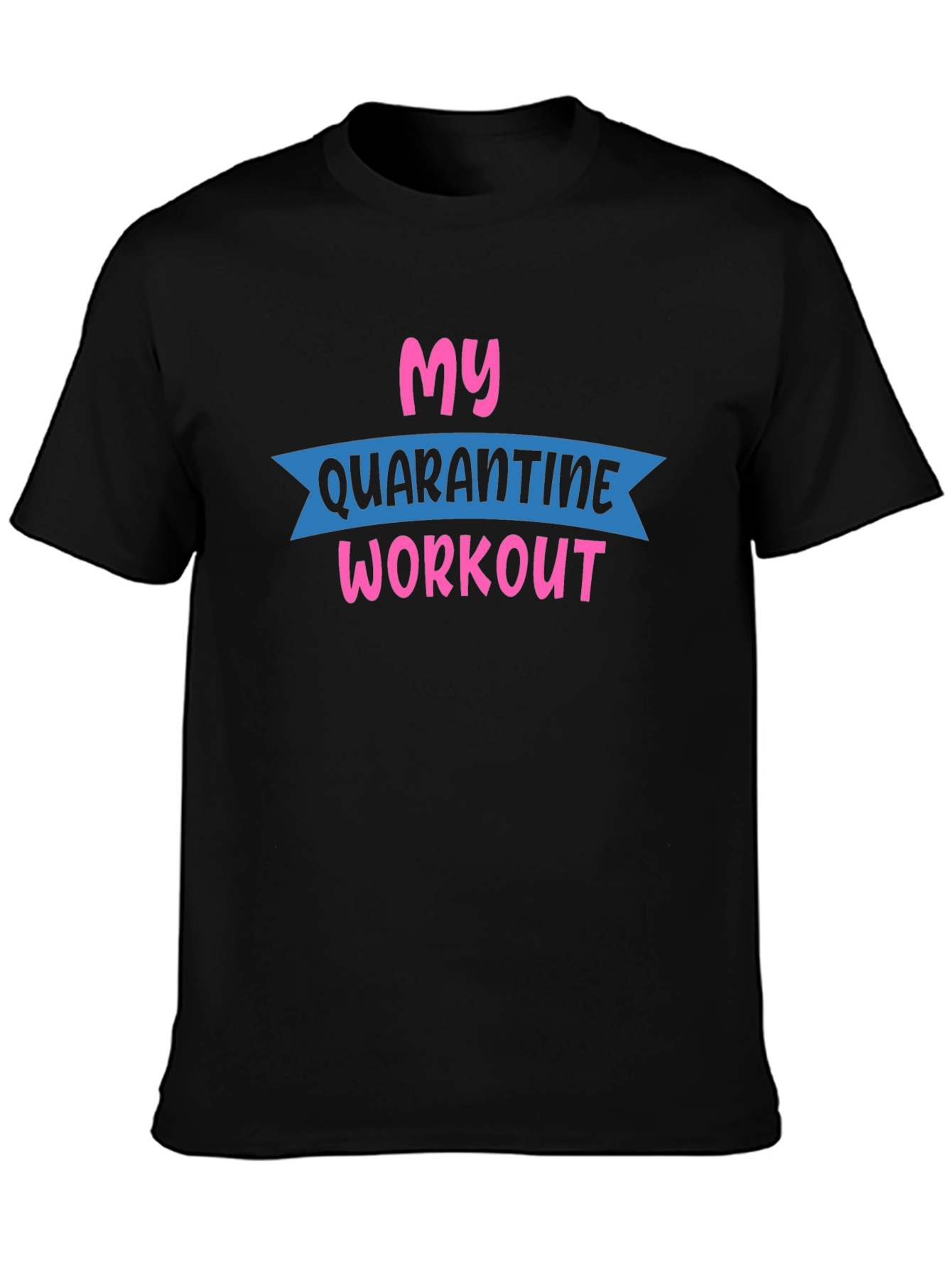 My Quarantine Workout T-Shirt - Black