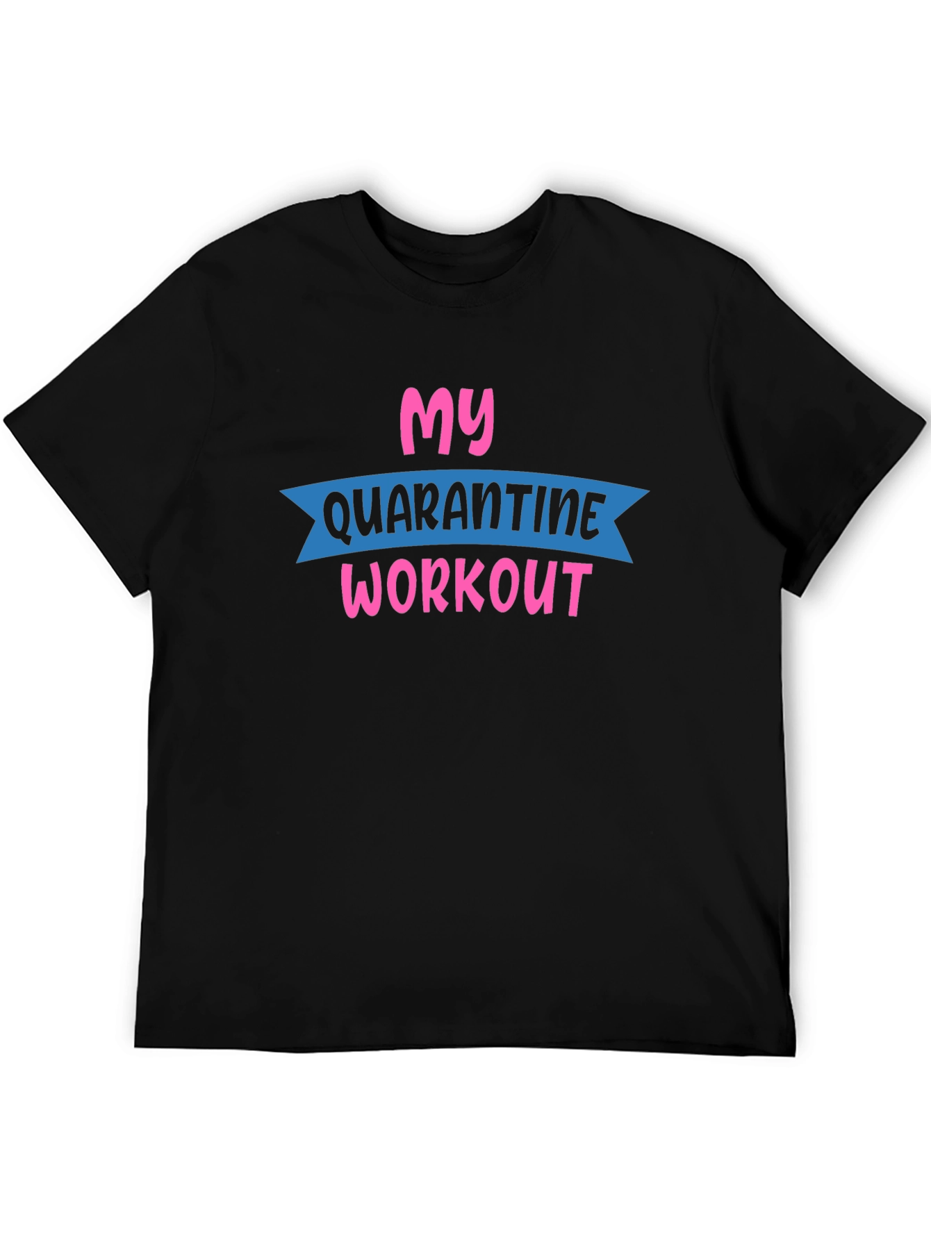 My Quarantine Workout T-Shirt - Black