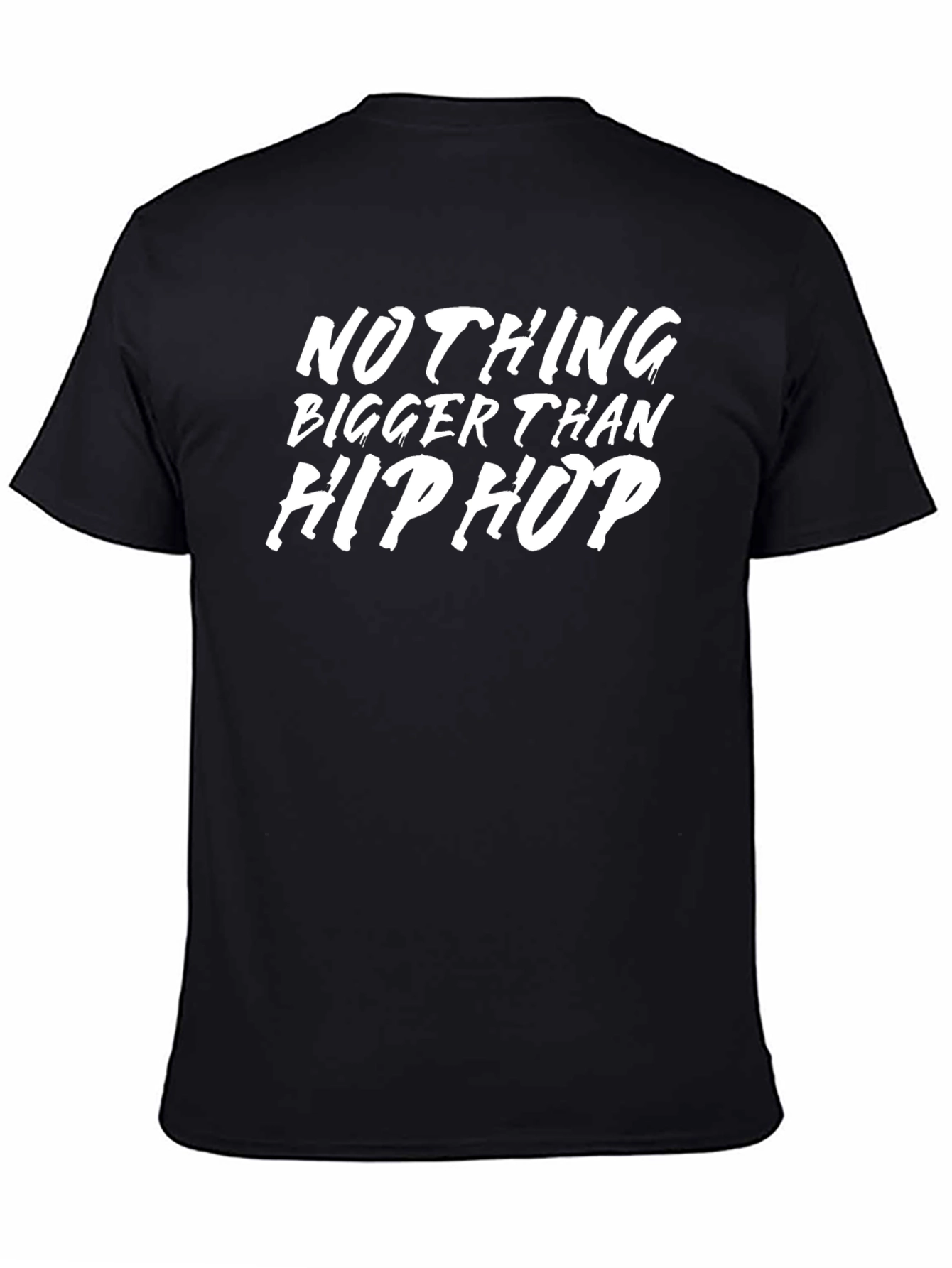 Nothing Bigger Than Hip Hop Black T-Shirt