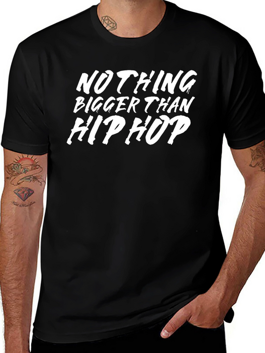Nothing Bigger Than Hip Hop Black T-Shirt