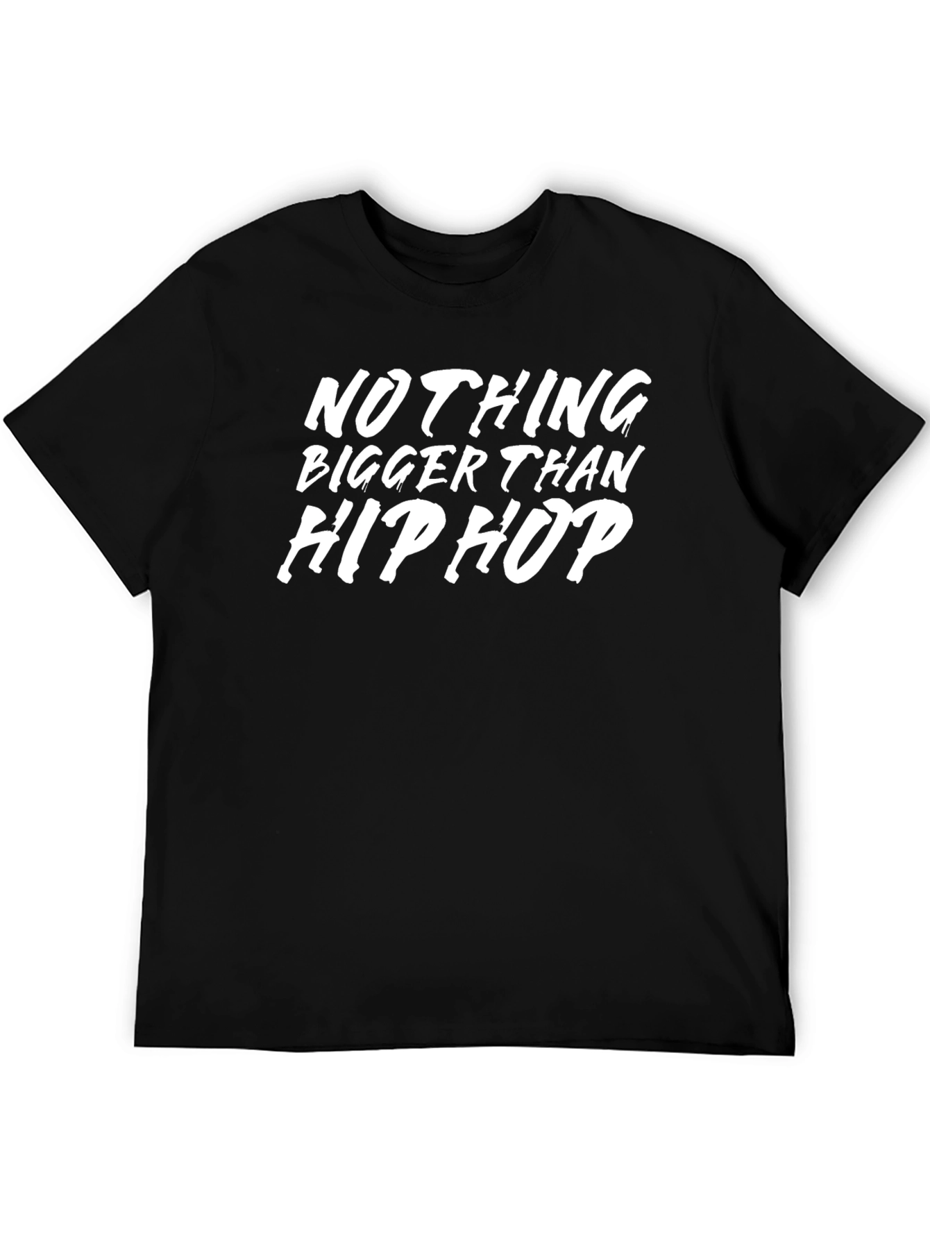 Nothing Bigger Than Hip Hop Black T-Shirt