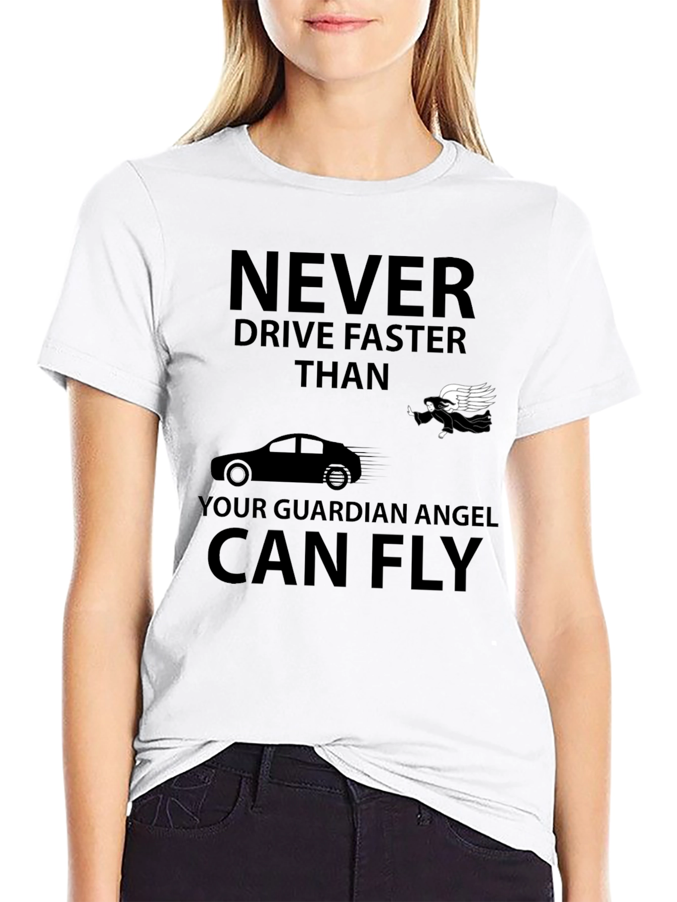 Guardian Angel T-Shirt: Never Drive Faster Than...