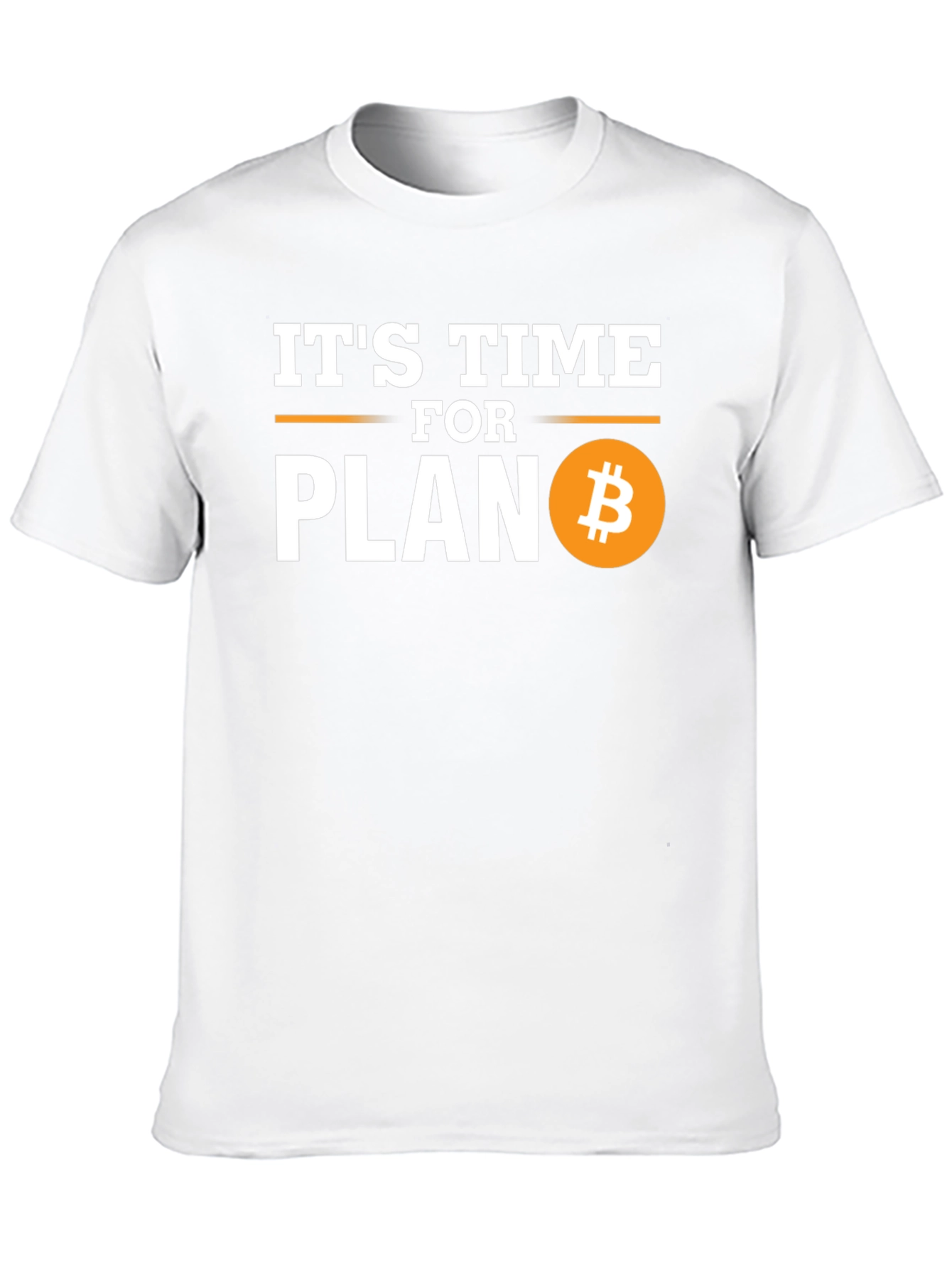 Its Time for Plan B Bitcoin Crypto T-Shirt