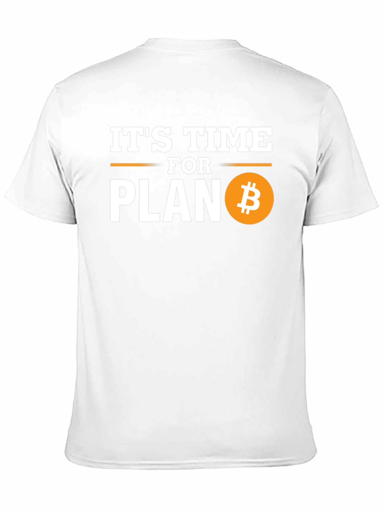 Its Time for Plan B Bitcoin Crypto T-Shirt