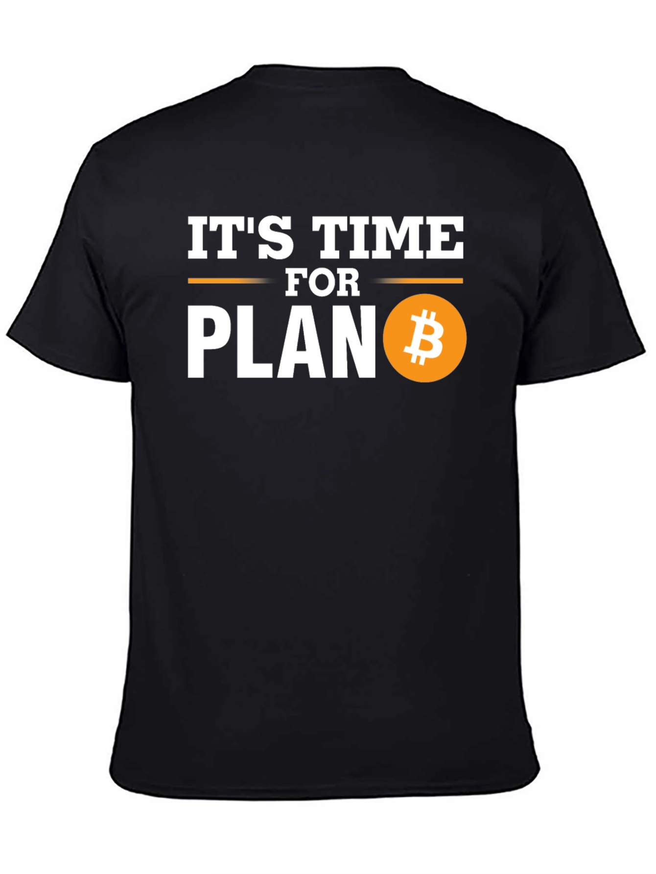 Its Time for Plan B Bitcoin Crypto T-Shirt