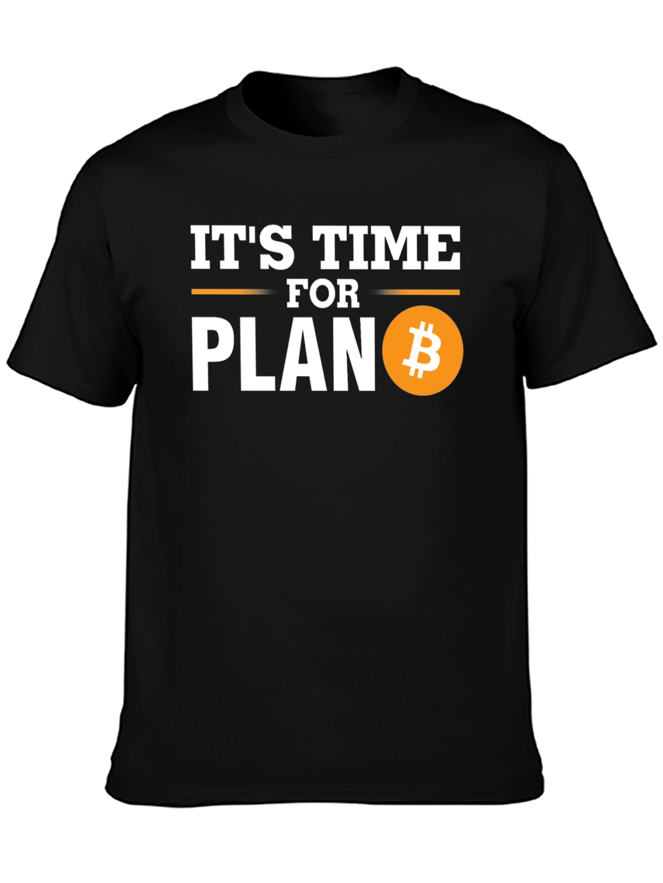 Its Time for Plan B Bitcoin Crypto T-Shirt