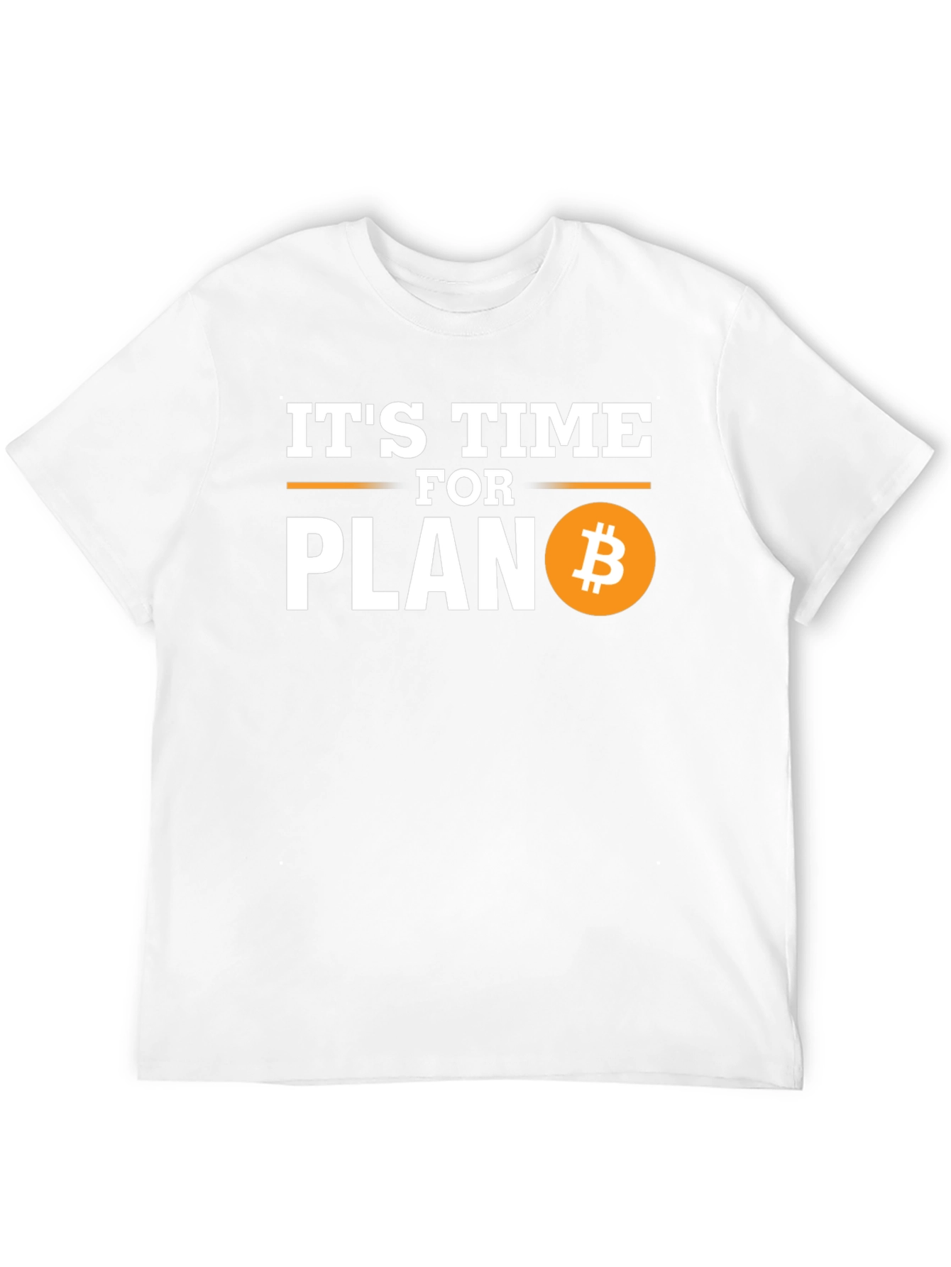Its Time for Plan B Bitcoin Crypto T-Shirt