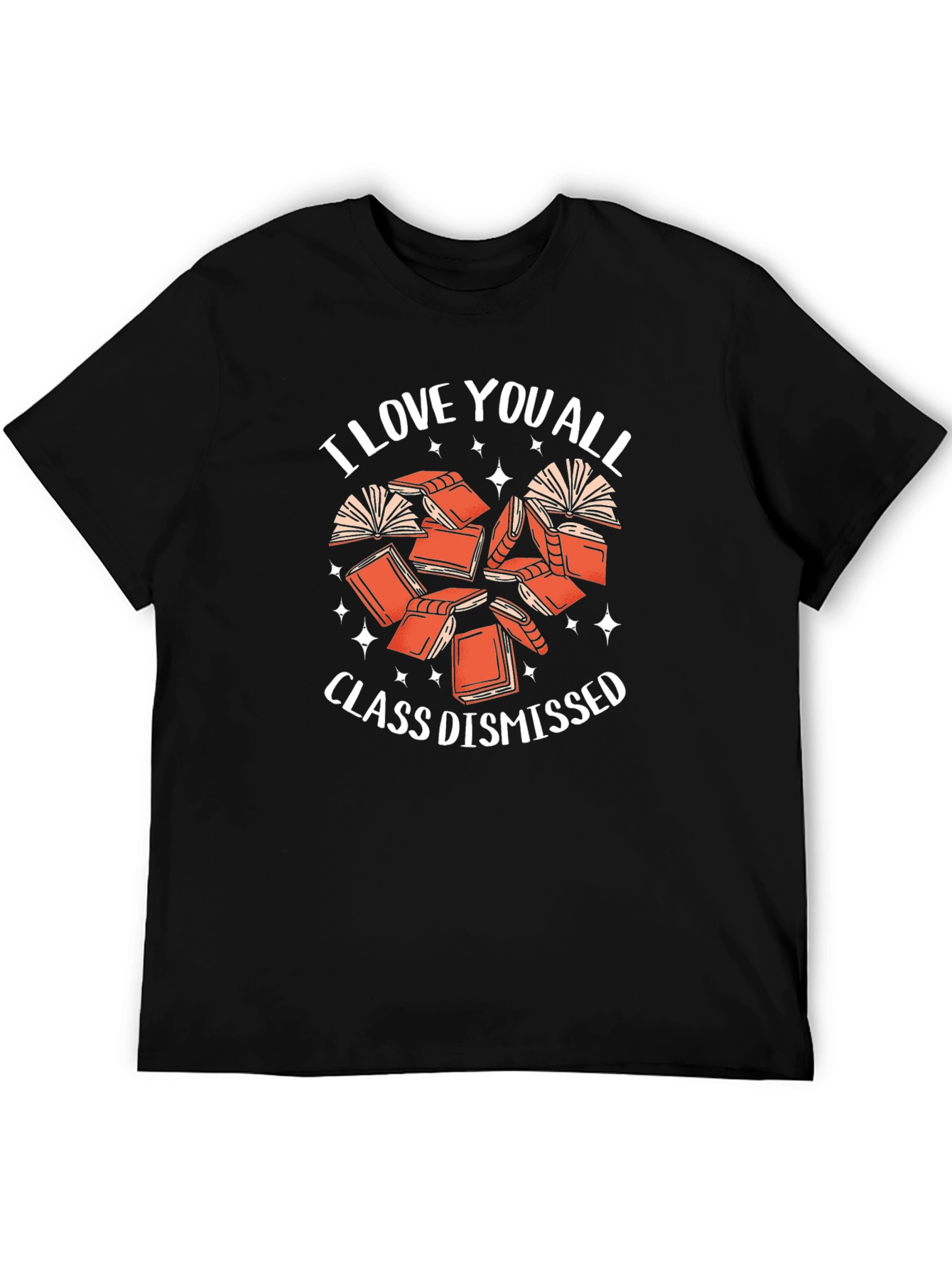 I Love You All Class Dismissed T-Shirt