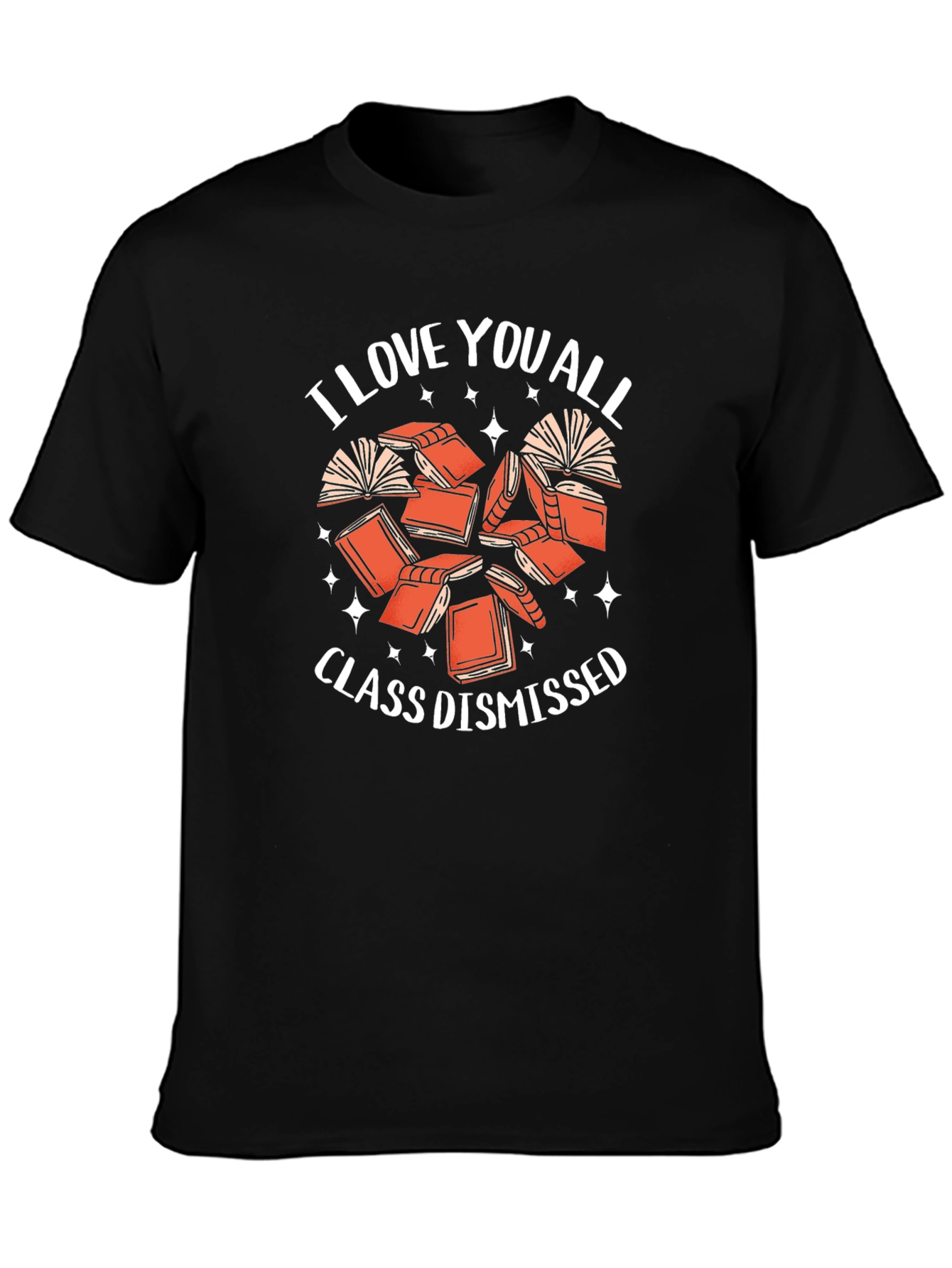 I Love You All Class Dismissed T-Shirt