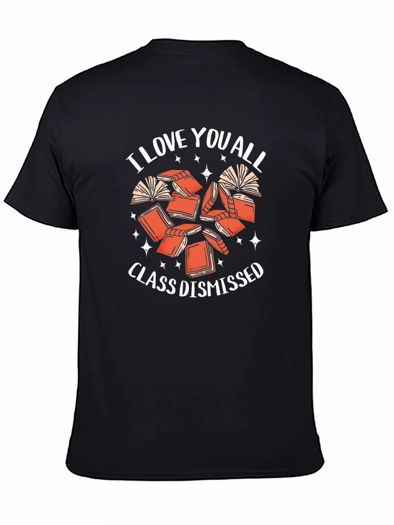 I Love You All Class Dismissed T-Shirt