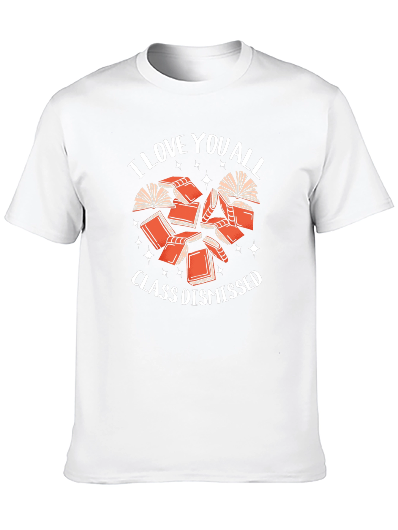 I Love You All Class Dismissed T-Shirt