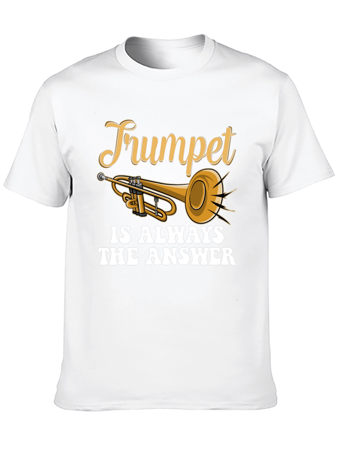Trumpet is Always The Answer T-Shirt