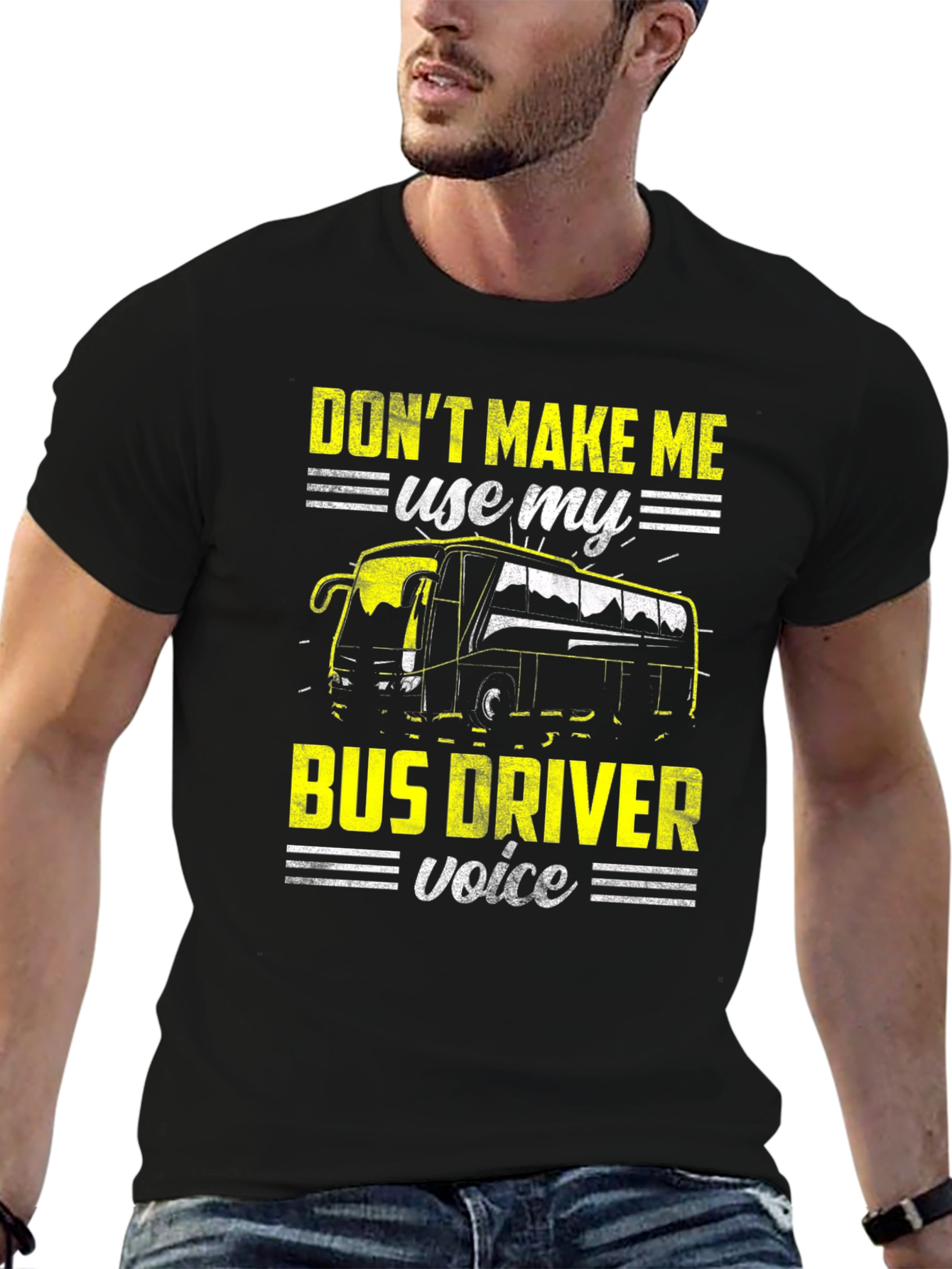 Dont Make Me Use My Bus Driver Voice T-Shirt