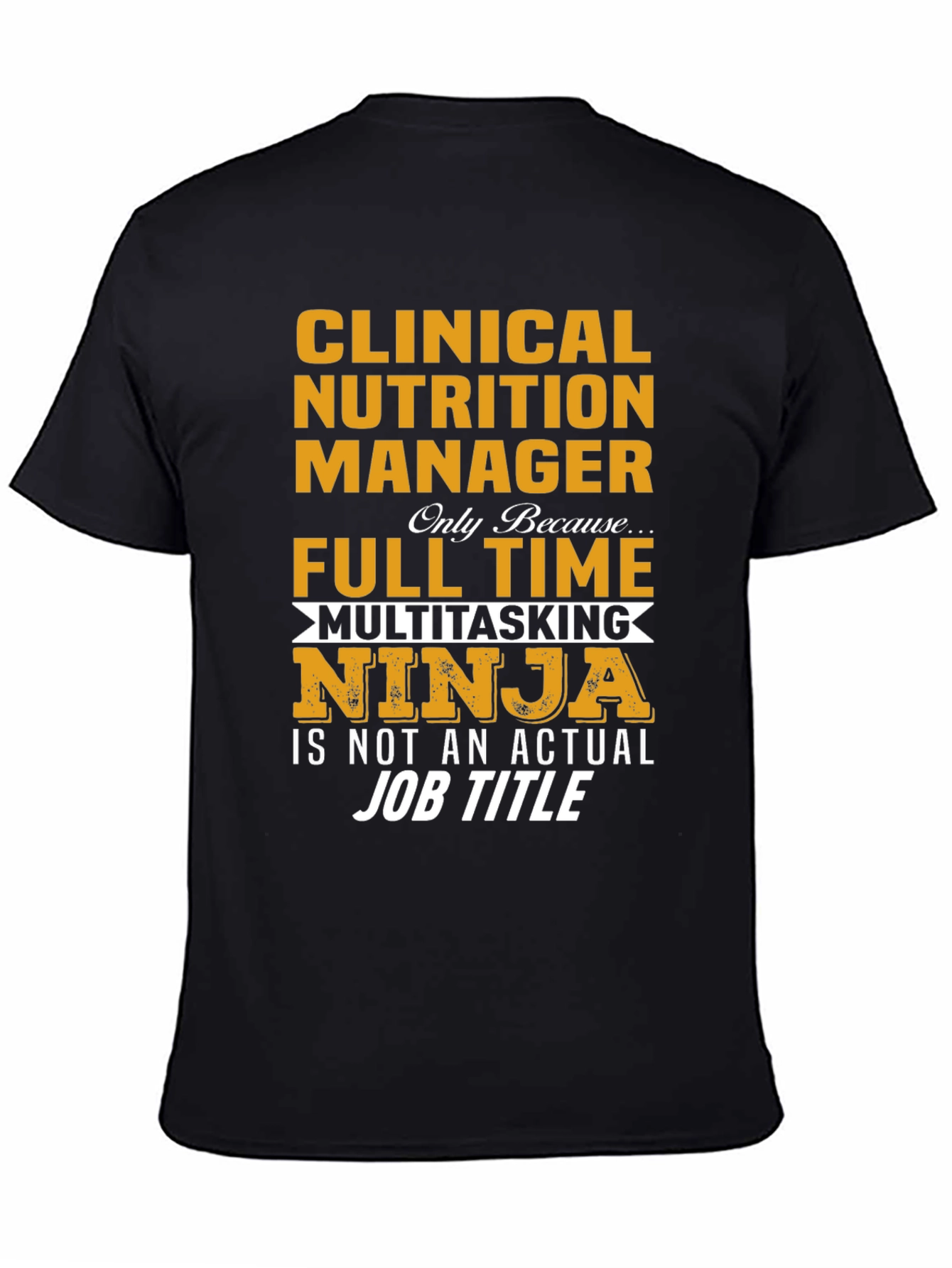 Clinical Nutrition Manager T-Shirt - Multitasking Ninja