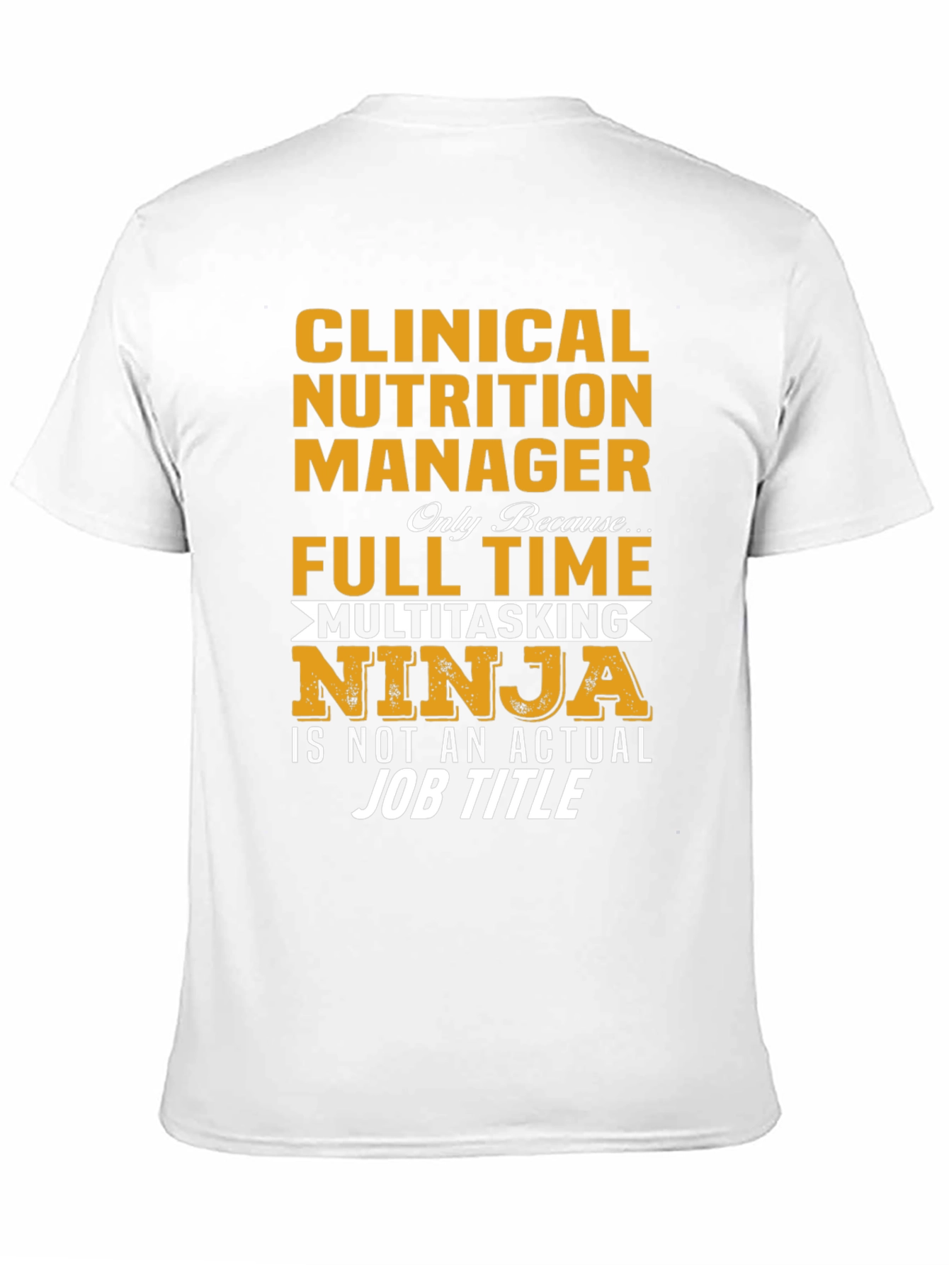Clinical Nutrition Manager T-Shirt - Multitasking Ninja
