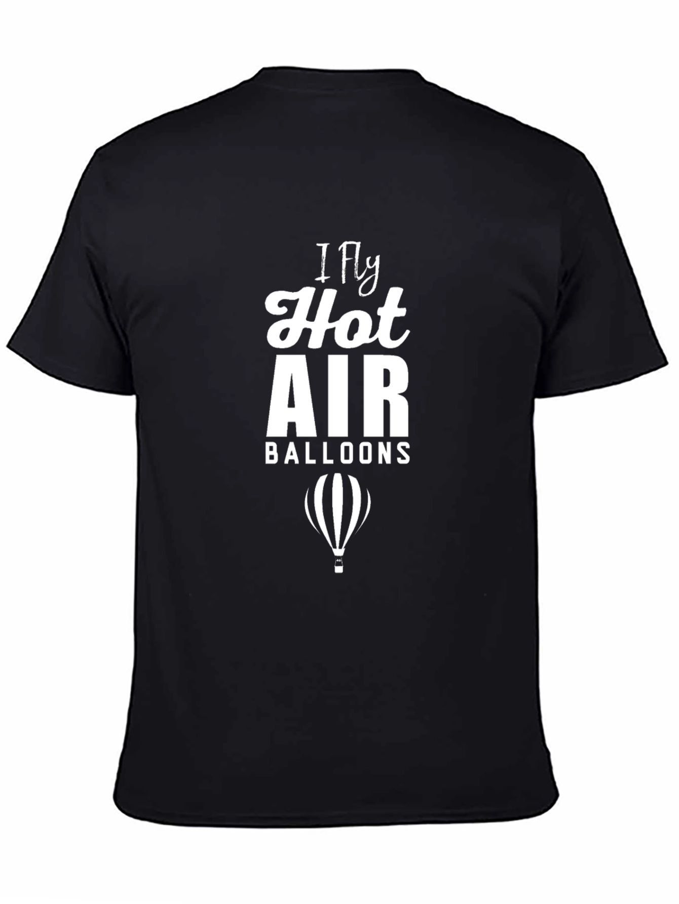I Fly Hot Air Balloons Graphic T-Shirt