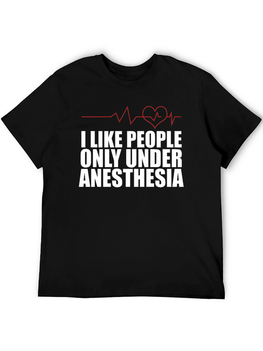 Funny Anesthesia Shirt - I Like People Only Under Anesthesia