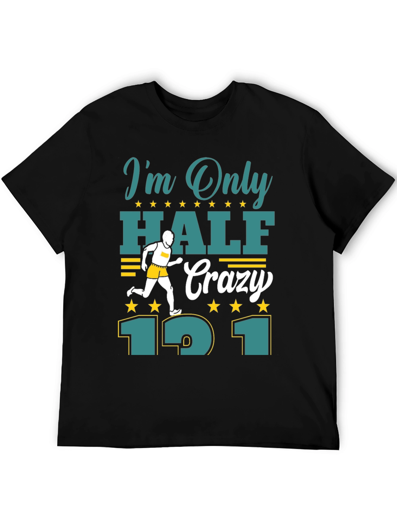 Im Only Half Crazy 13.1 T-Shirt