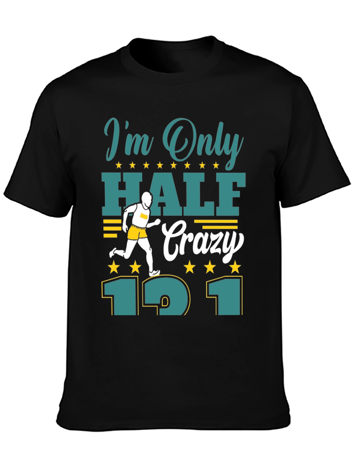 Im Only Half Crazy 13.1 T-Shirt