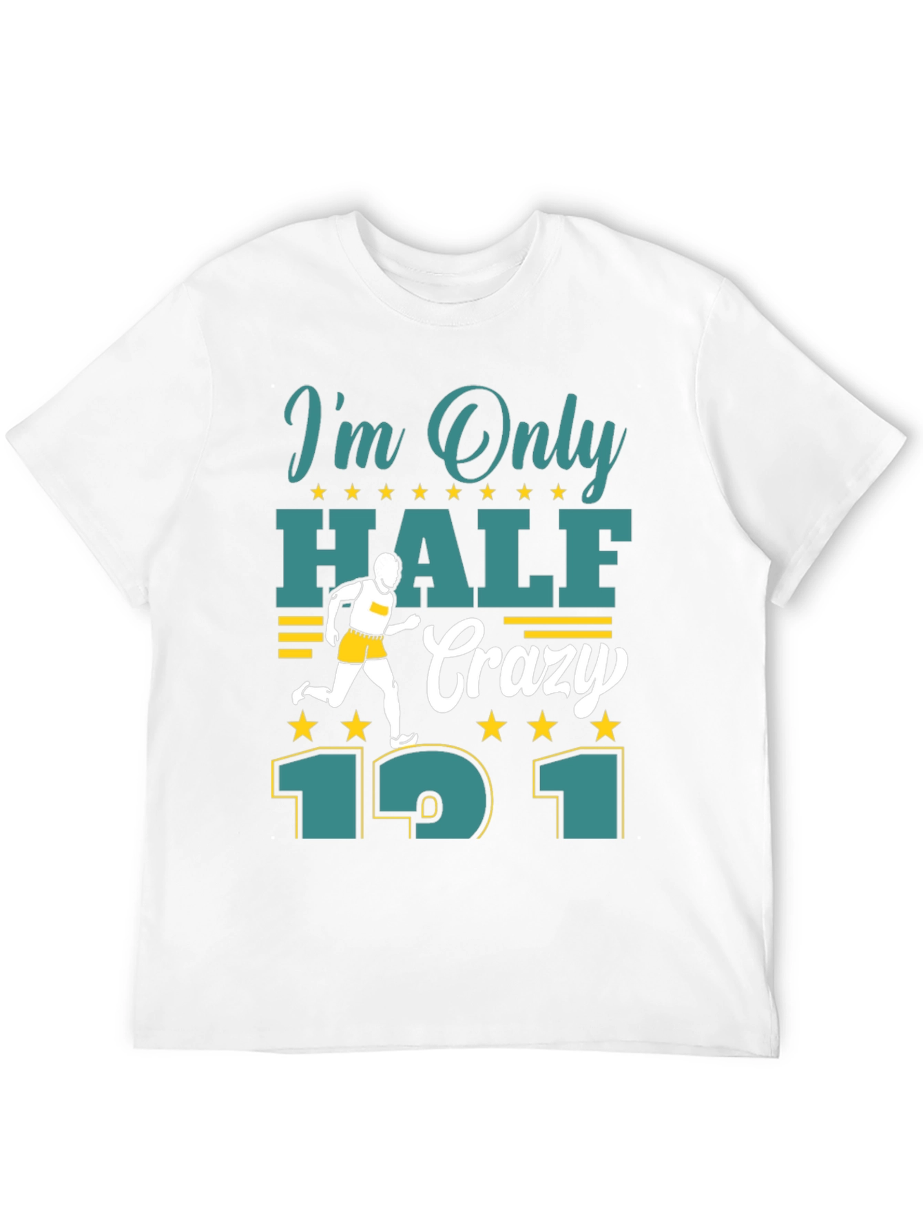 Im Only Half Crazy 13.1 T-Shirt