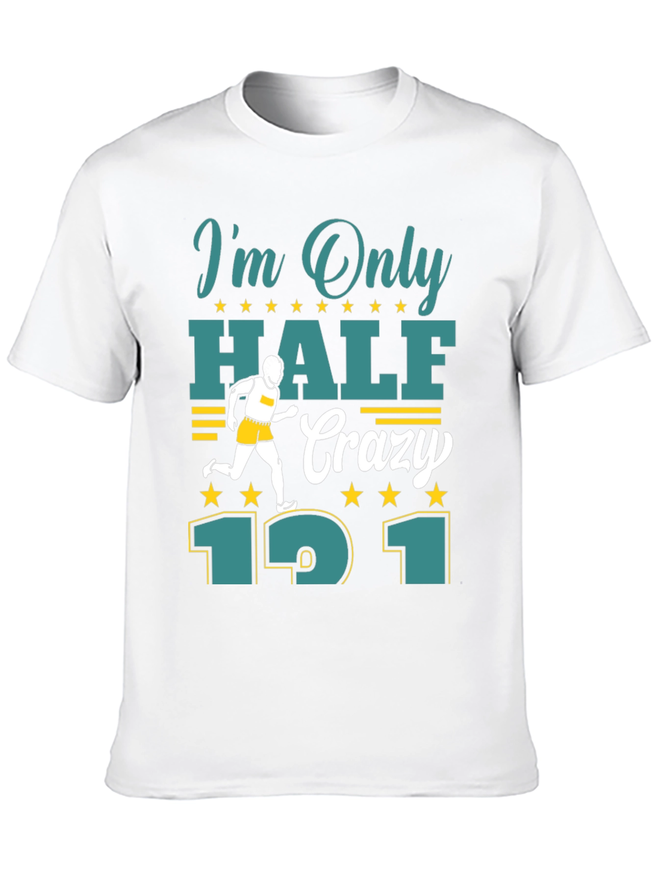 Im Only Half Crazy 13.1 T-Shirt