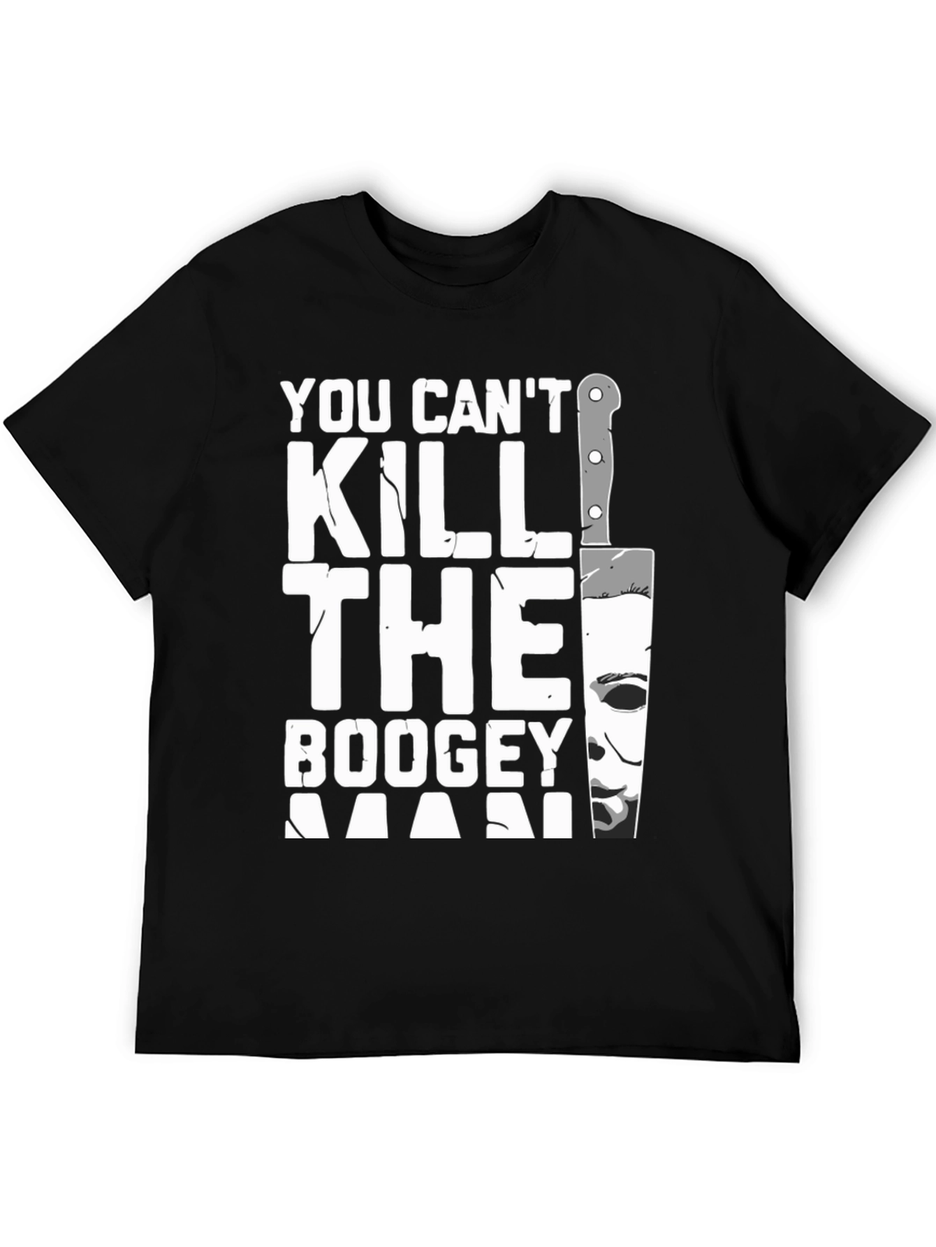 You Cant Kill The Boogeyman Halloween T-Shirt
