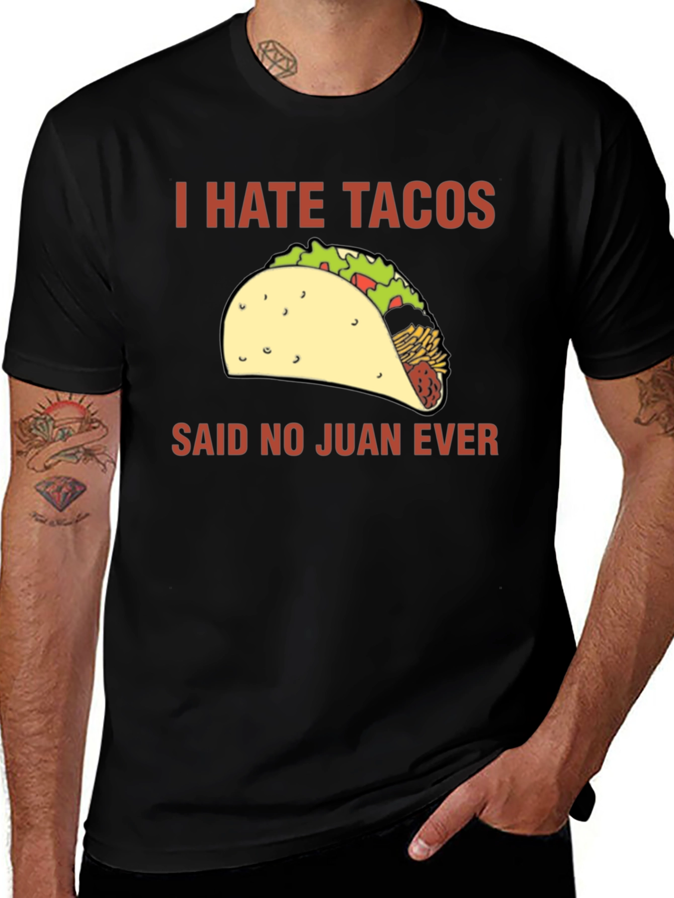 I Hate Tacos Said No Juan Ever T-Shirt