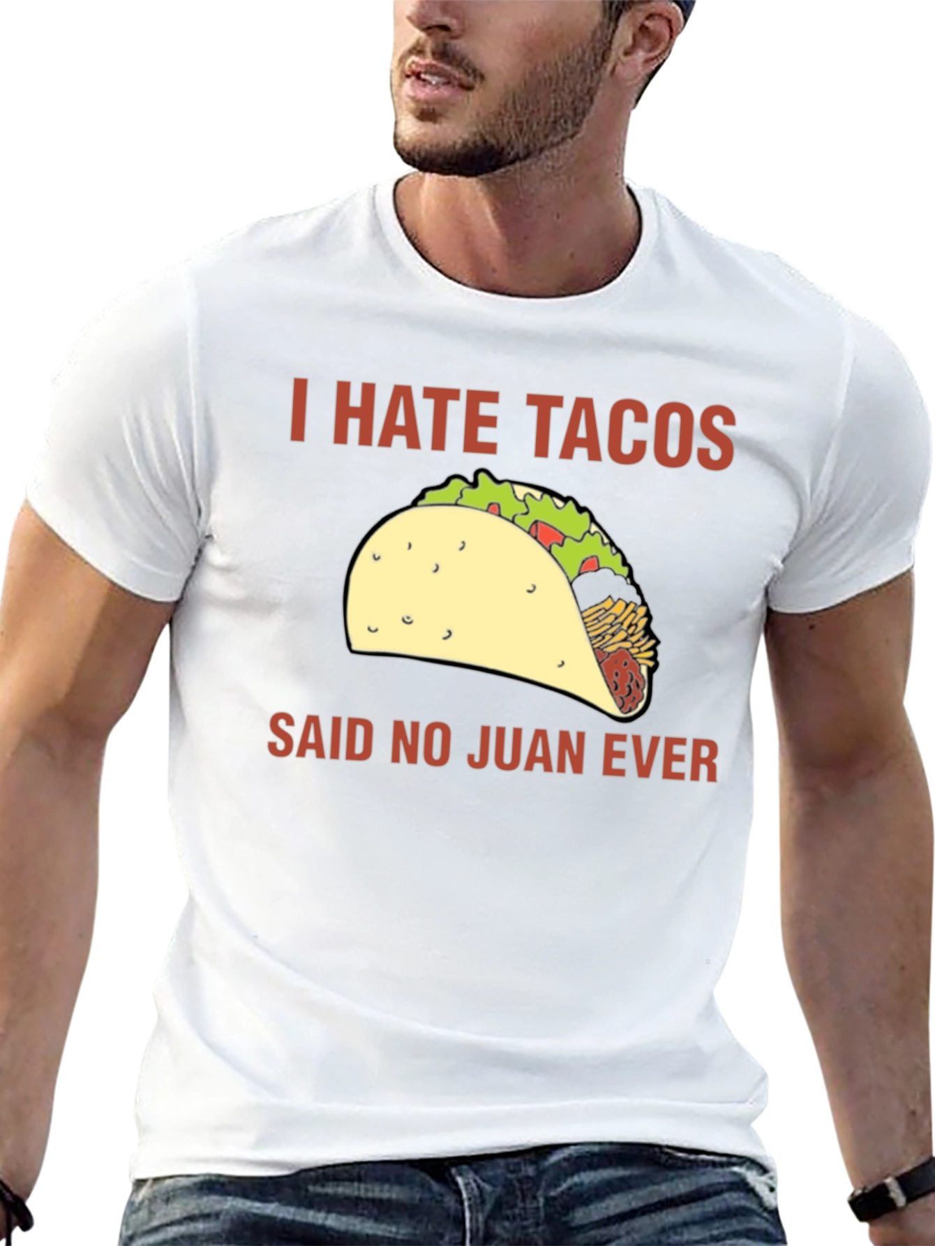 I Hate Tacos Said No Juan Ever T-Shirt