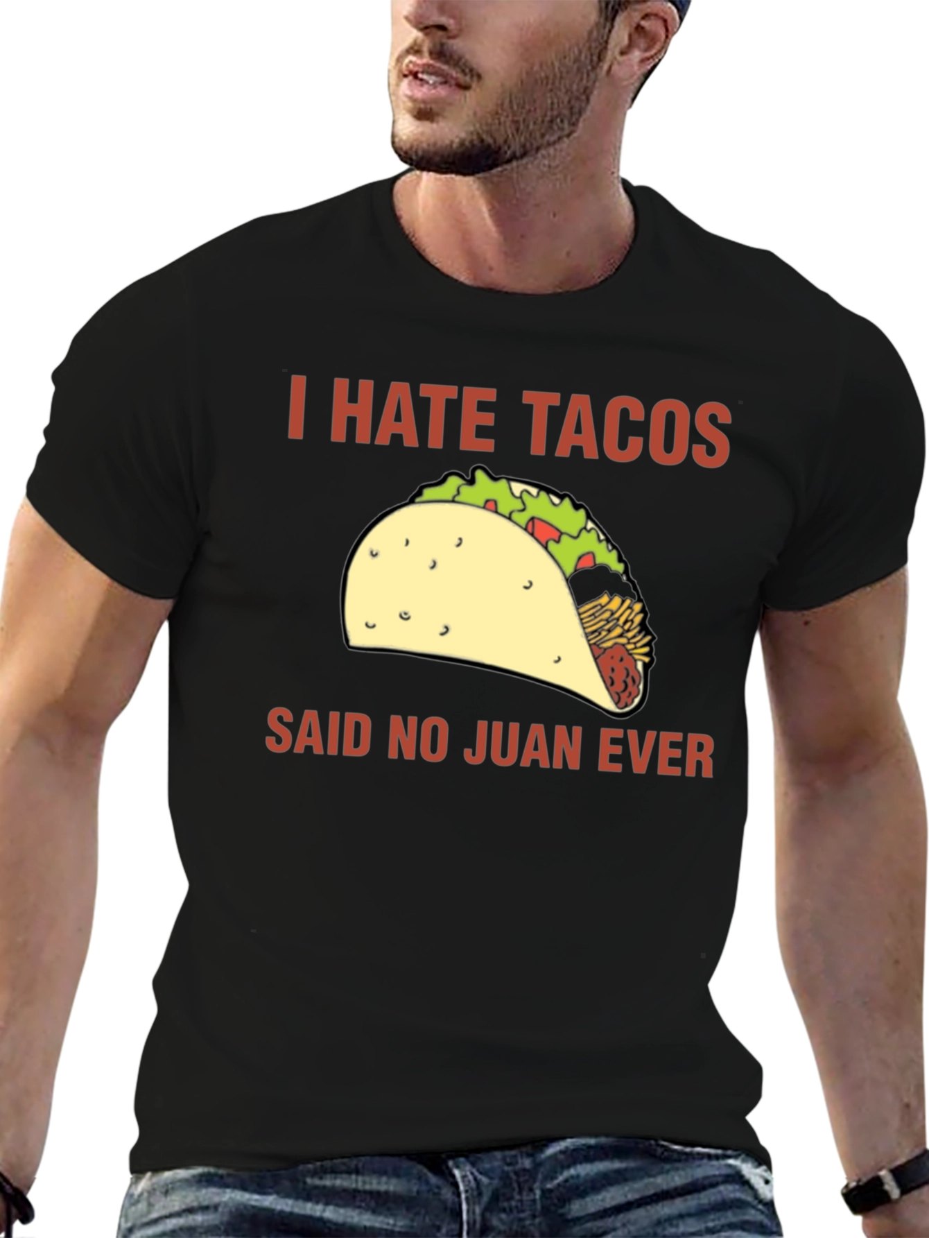I Hate Tacos Said No Juan Ever T-Shirt