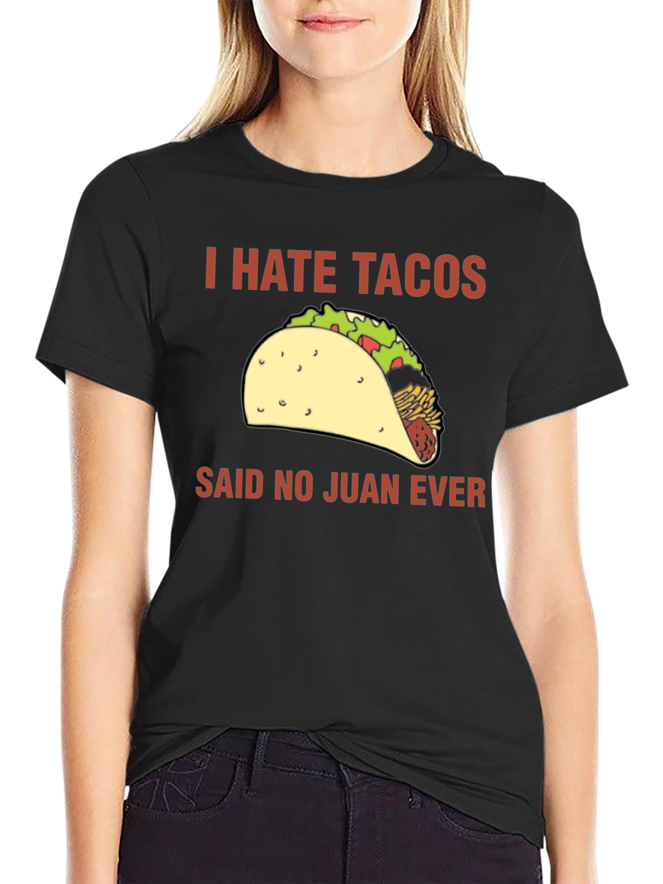 I Hate Tacos Said No Juan Ever T-Shirt