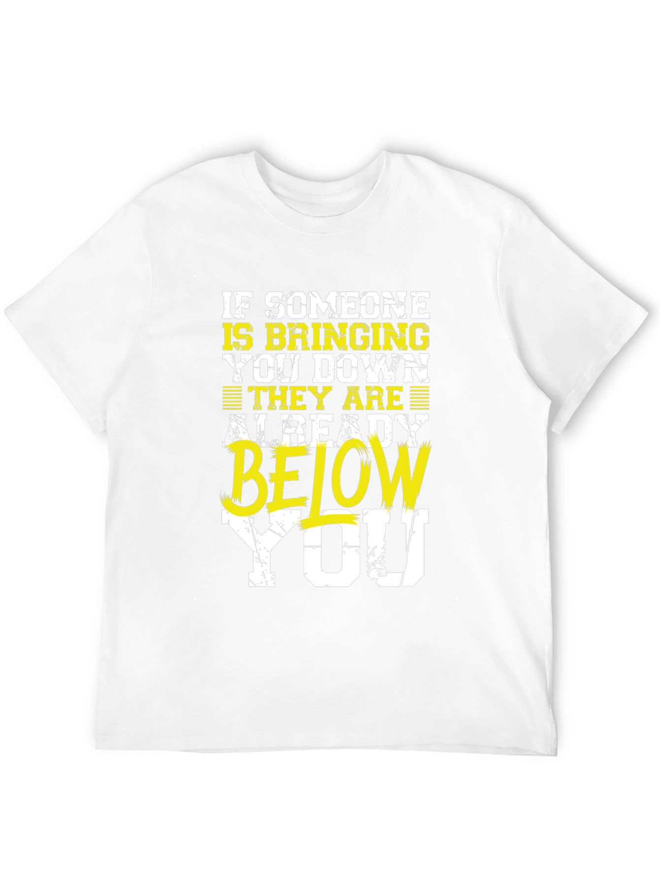 Motivational Graphic Tee - Below You