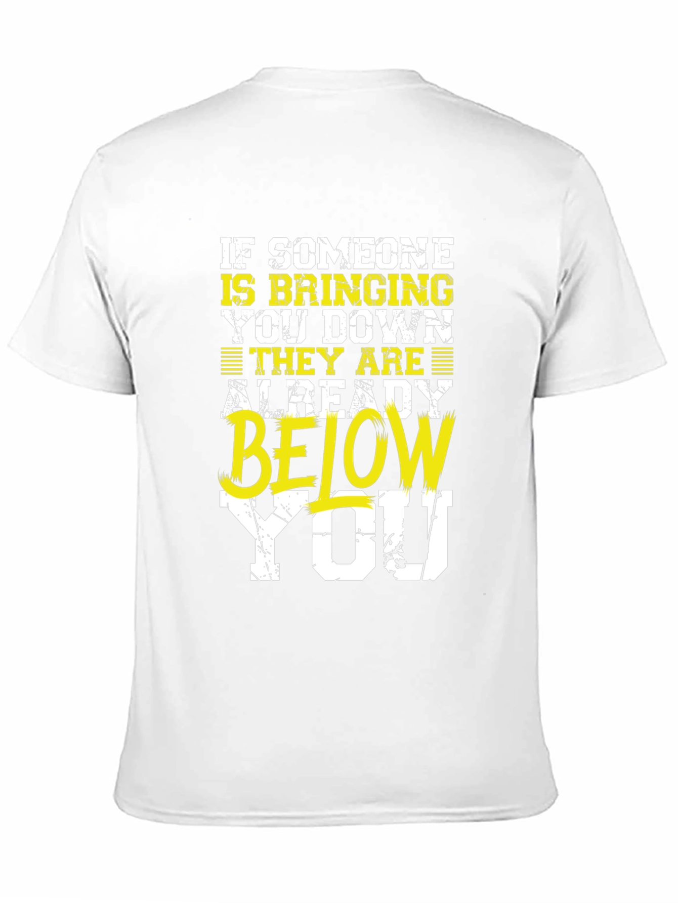 Motivational Graphic Tee - Below You