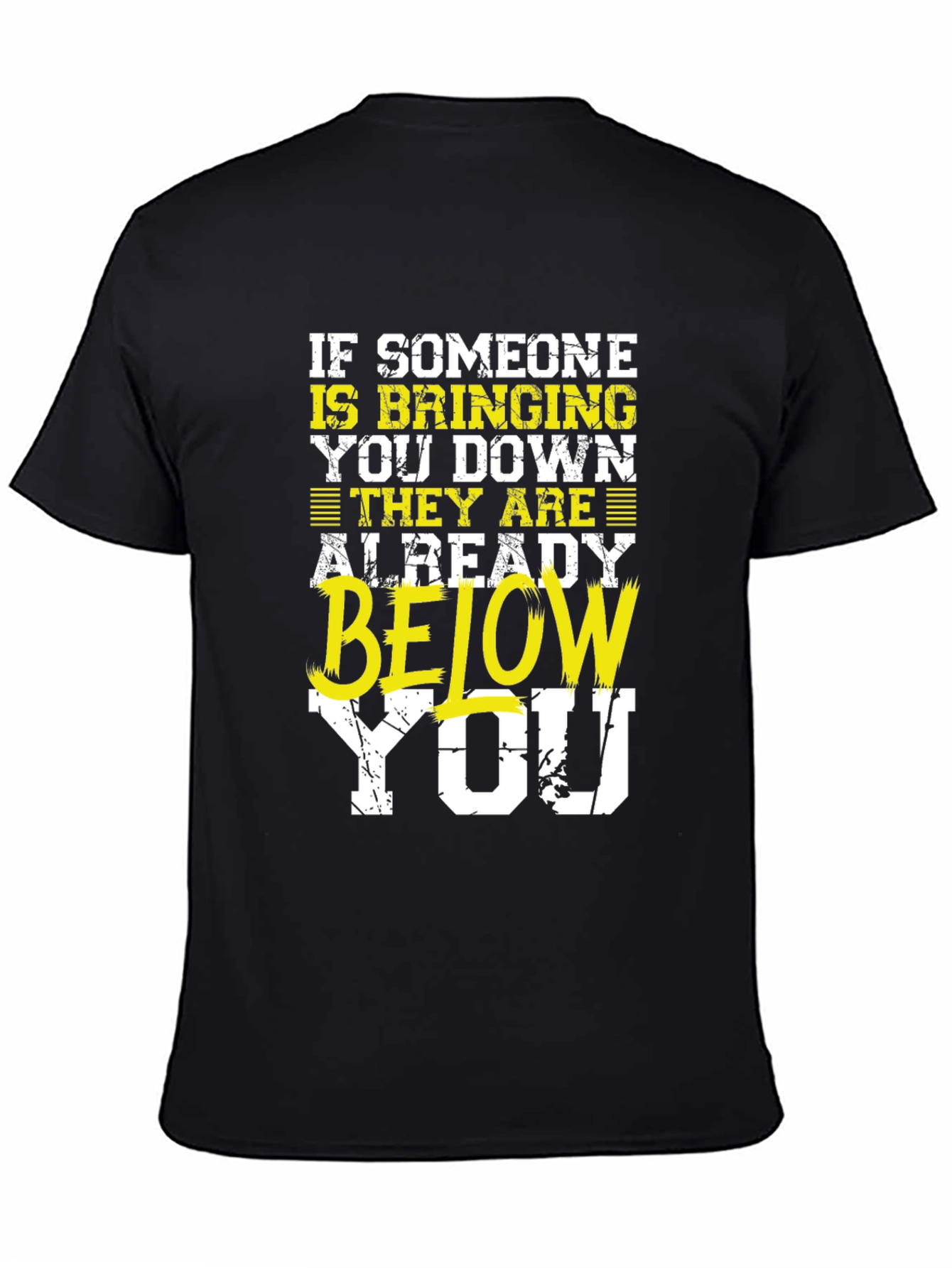 Motivational Graphic Tee - Below You