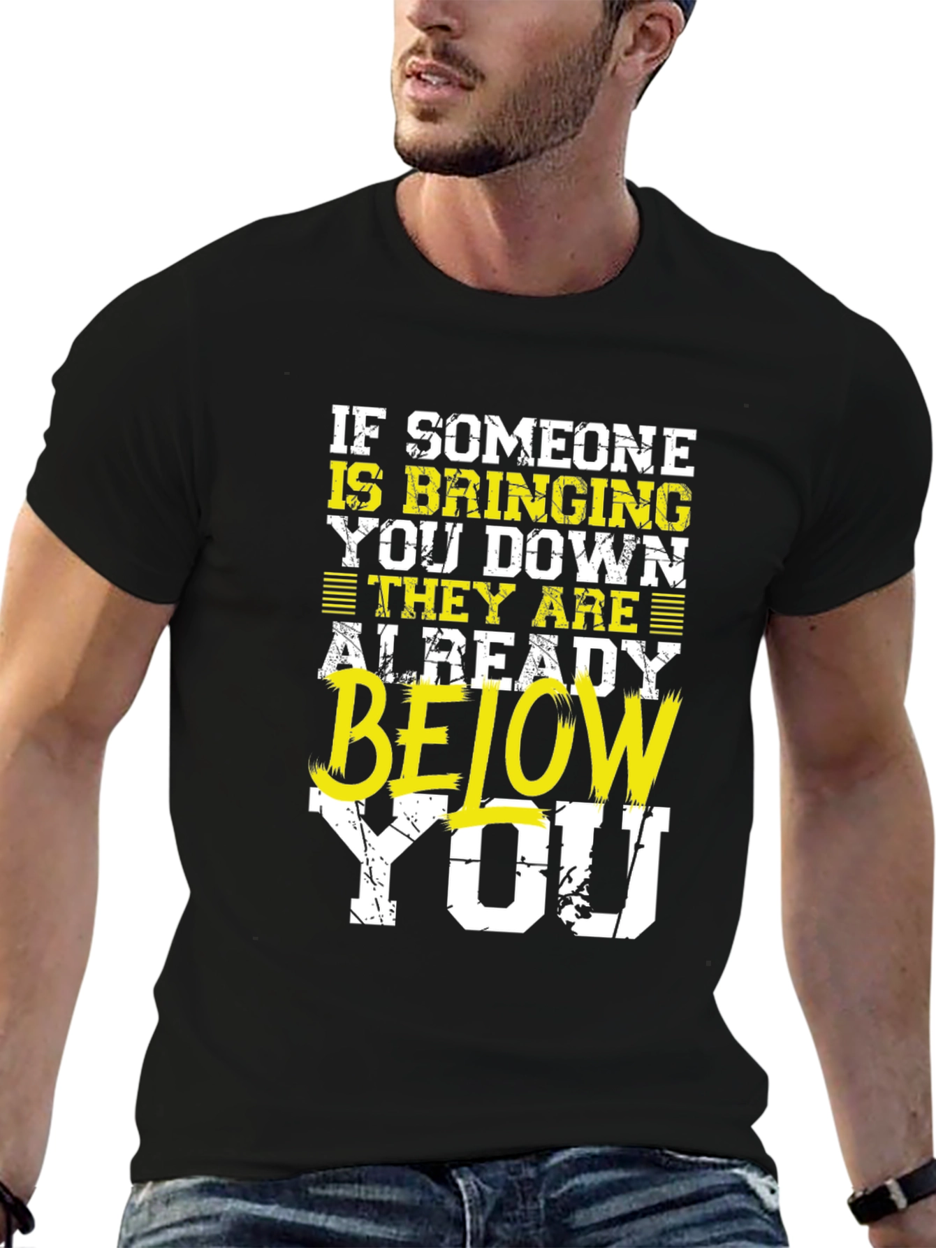 Motivational Graphic Tee - Below You
