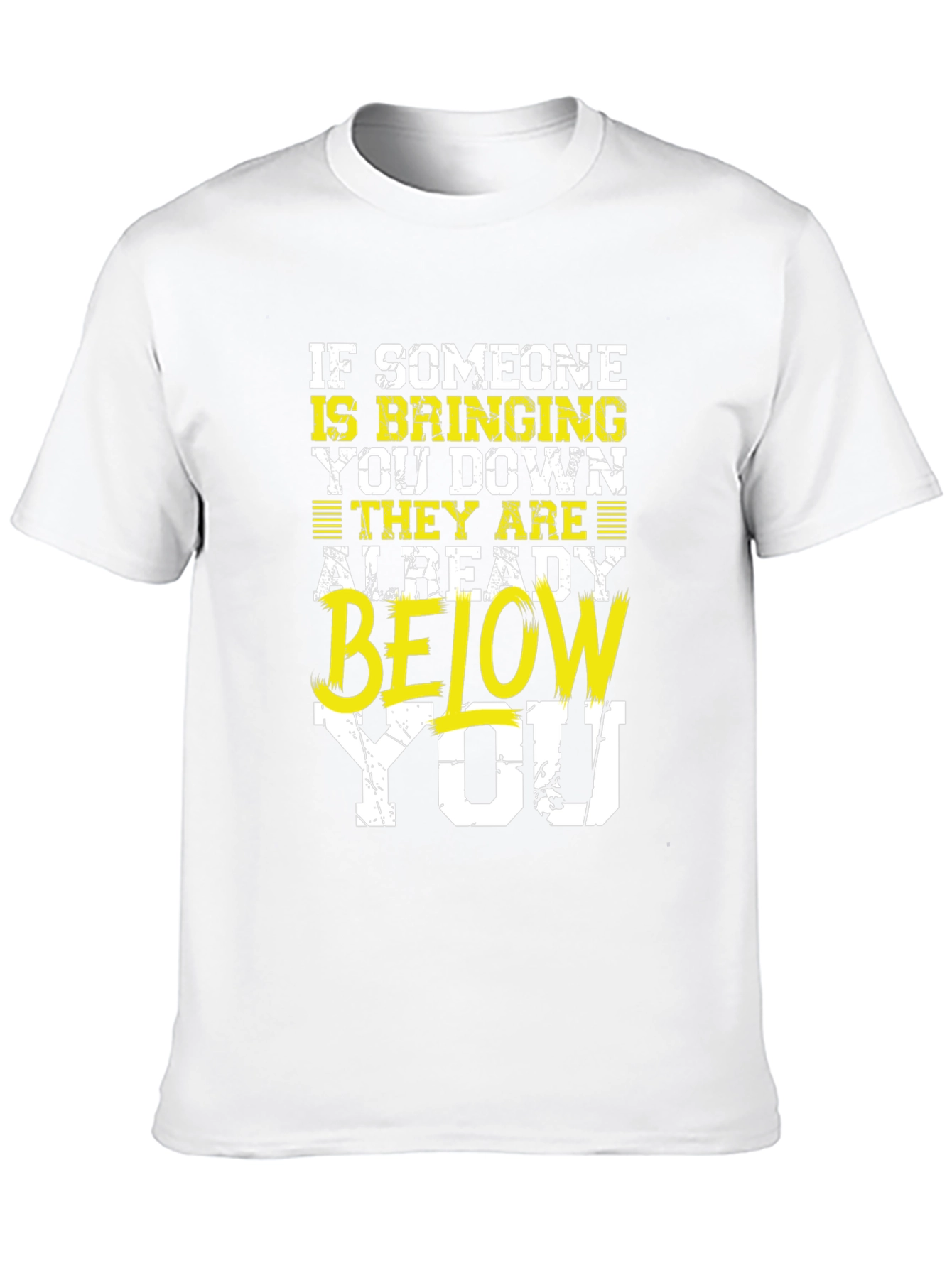 Motivational Graphic Tee - Below You