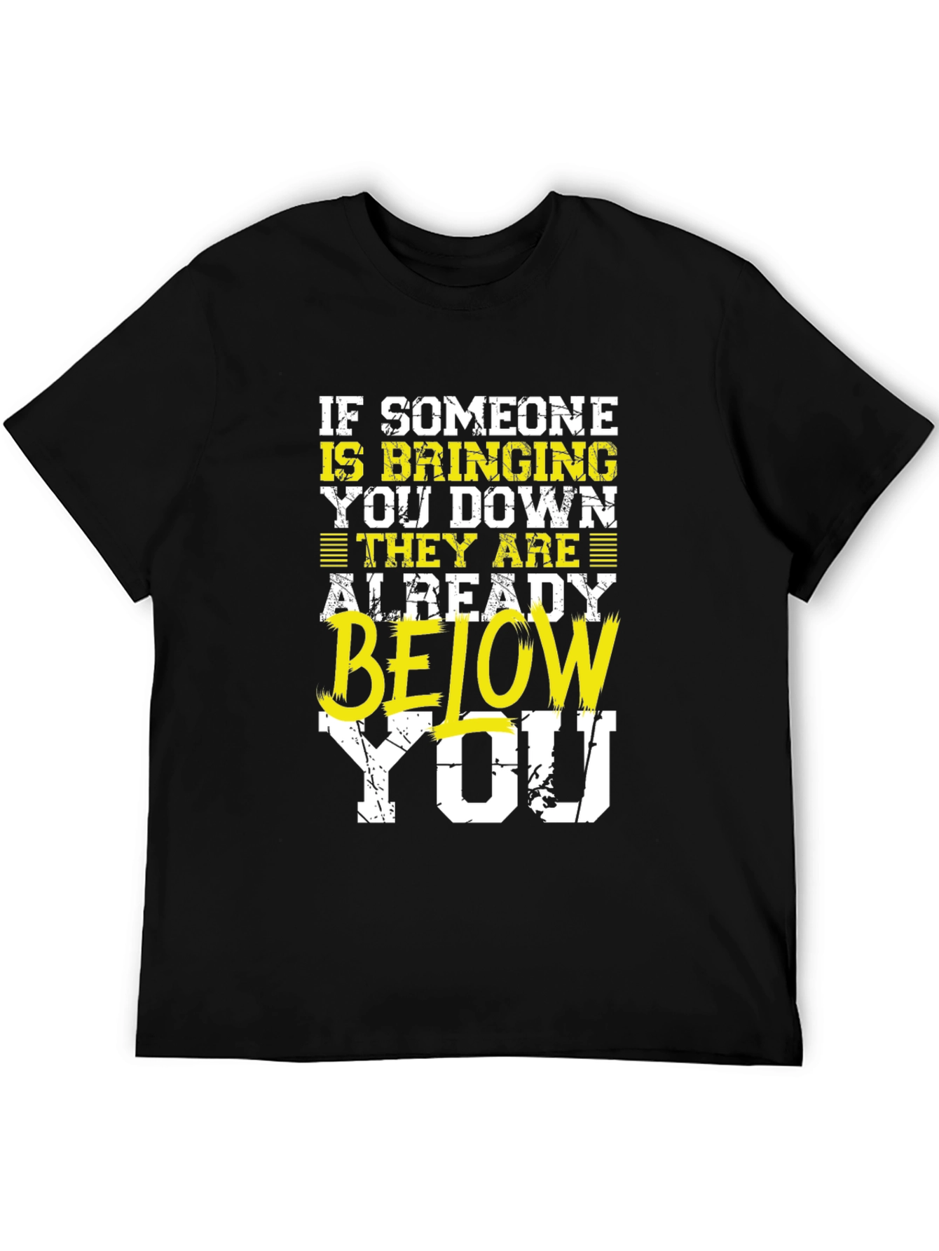 Motivational Graphic Tee - Below You