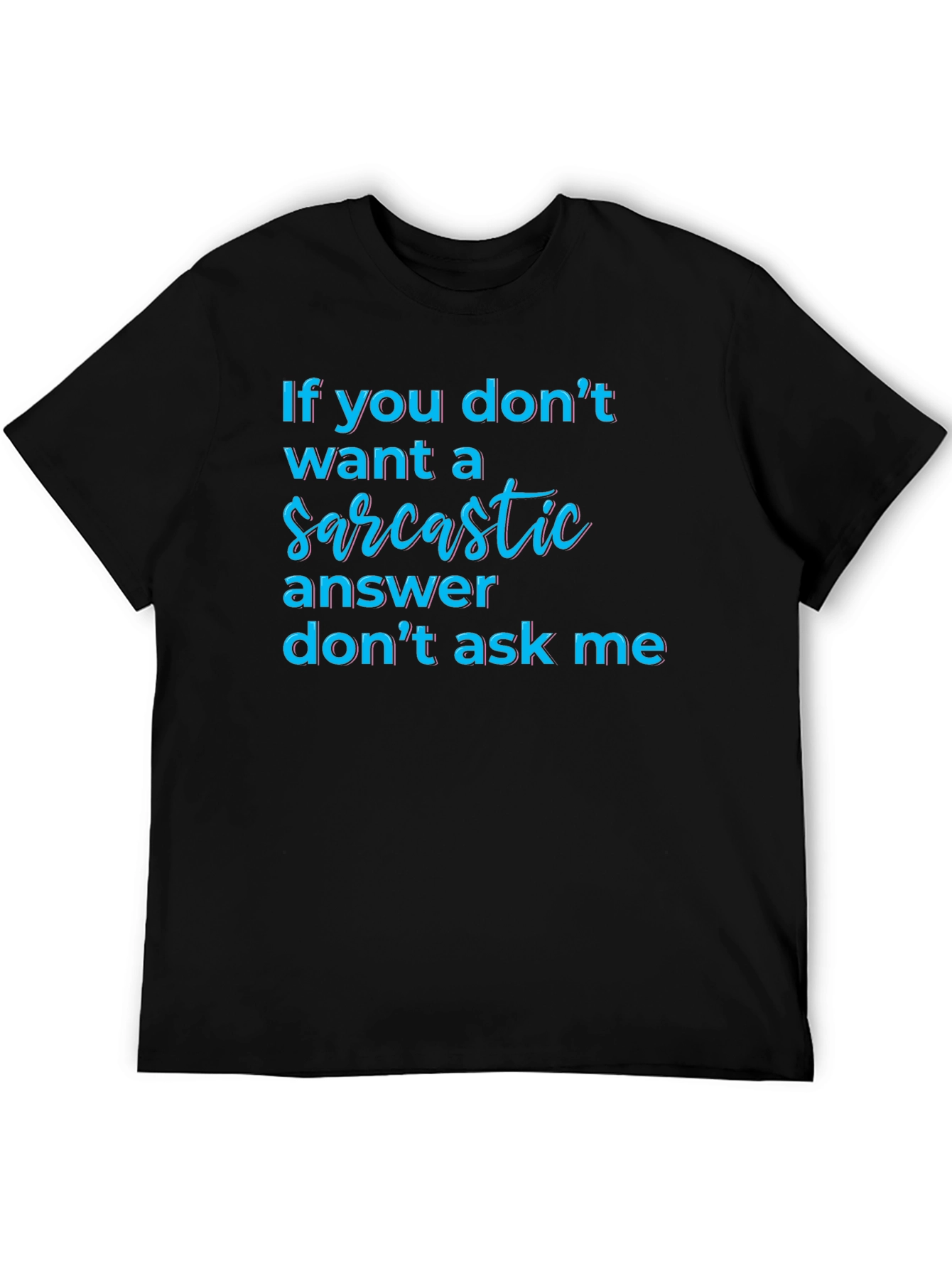 Sarcastic Answer Tee - Funny Graphic T-Shirt