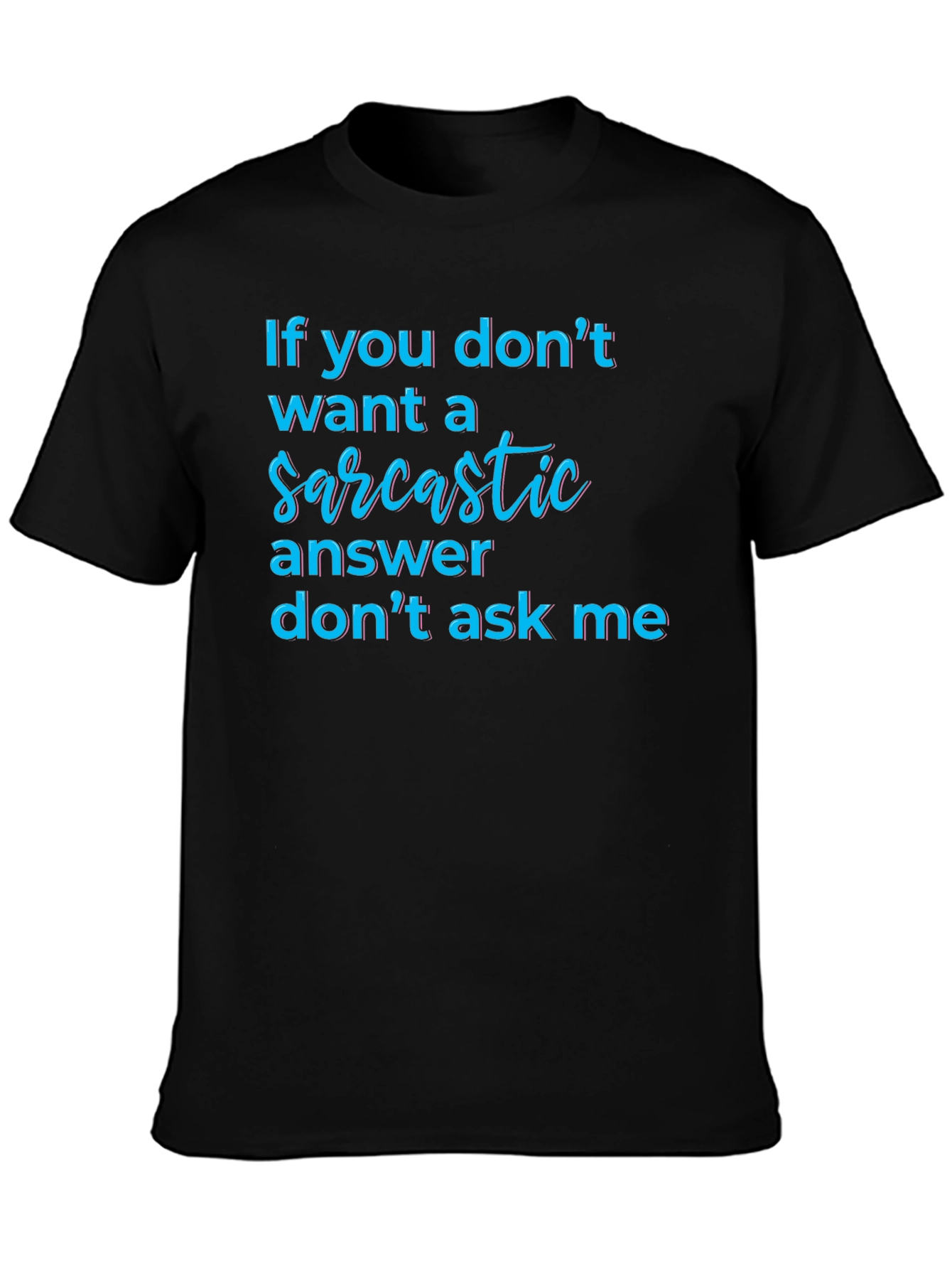 Sarcastic Answer Tee - Funny Graphic T-Shirt