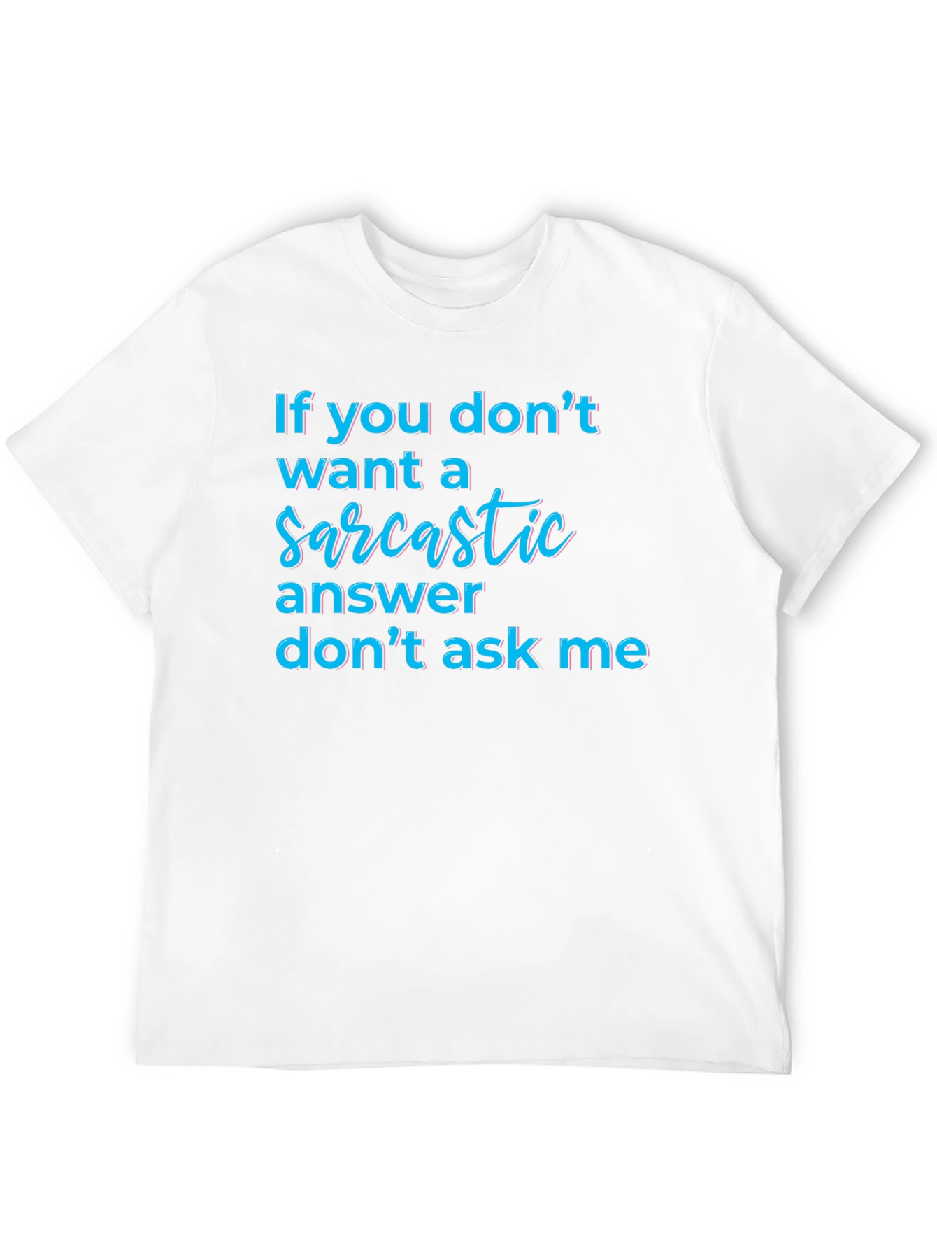 Sarcastic Answer Tee - Funny Graphic T-Shirt