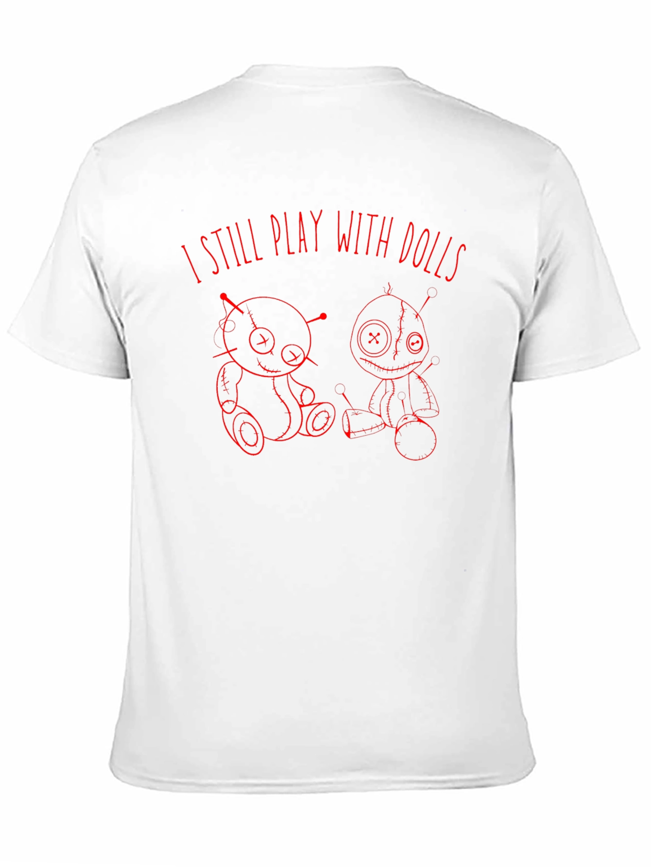 I Still Play with Dolls Graphic T-Shirt
