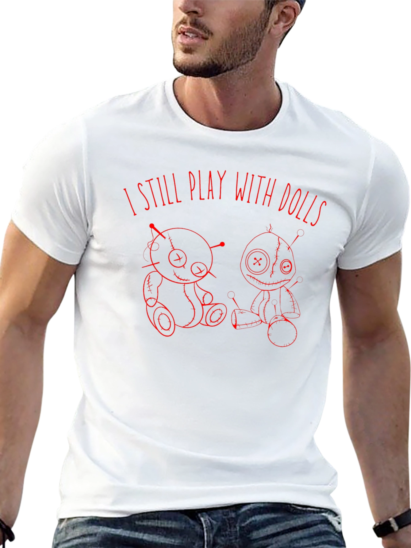 I Still Play with Dolls Graphic T-Shirt