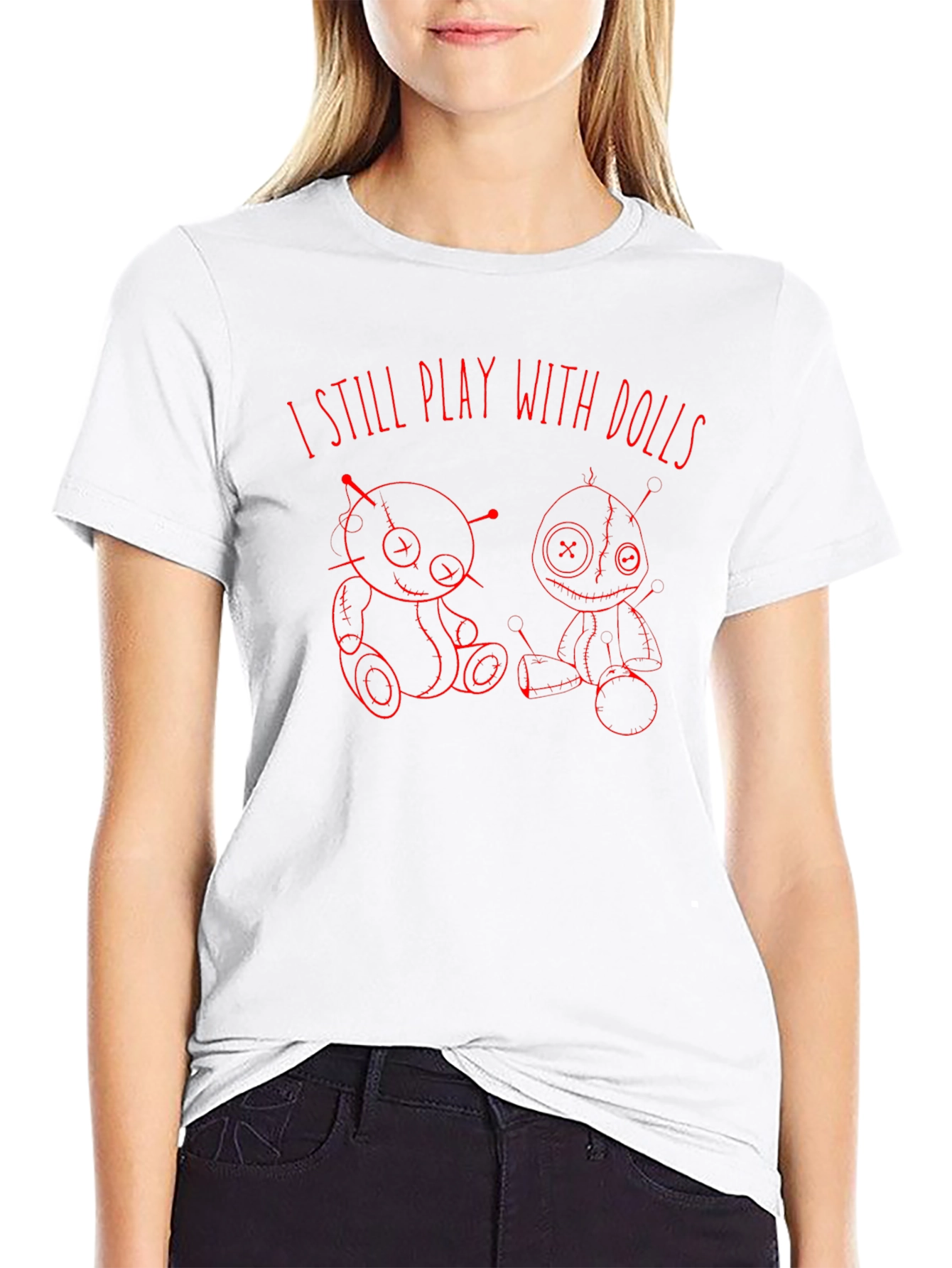 I Still Play with Dolls Graphic T-Shirt