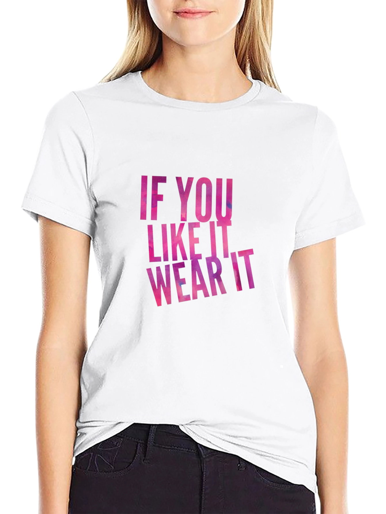 Trendy If You Like It Wear It Graphic Tee