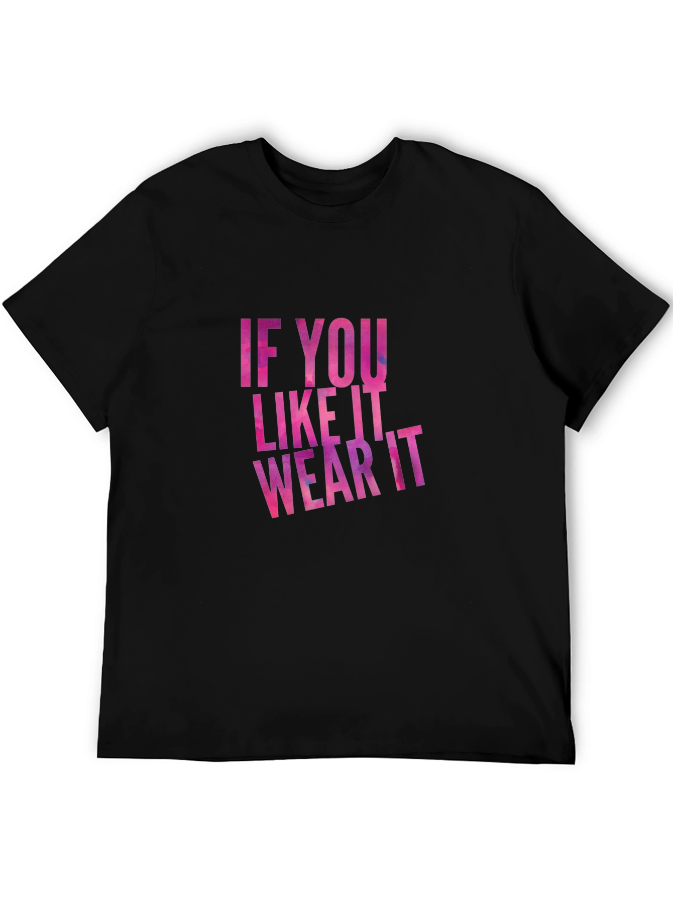 Trendy If You Like It Wear It Graphic Tee